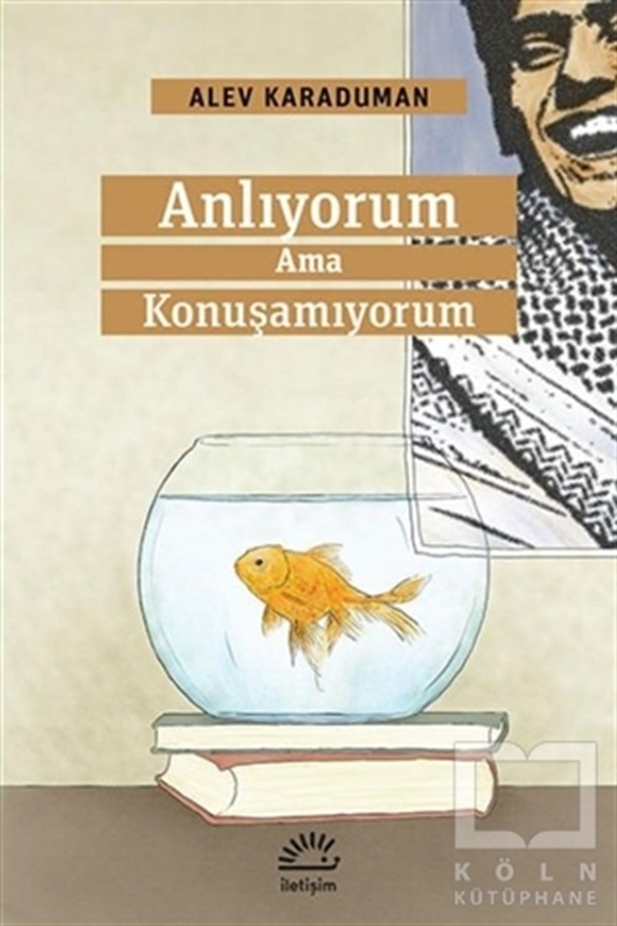 Alev KaradumanRomanAnlıyorum Ama Konuşamıyorum