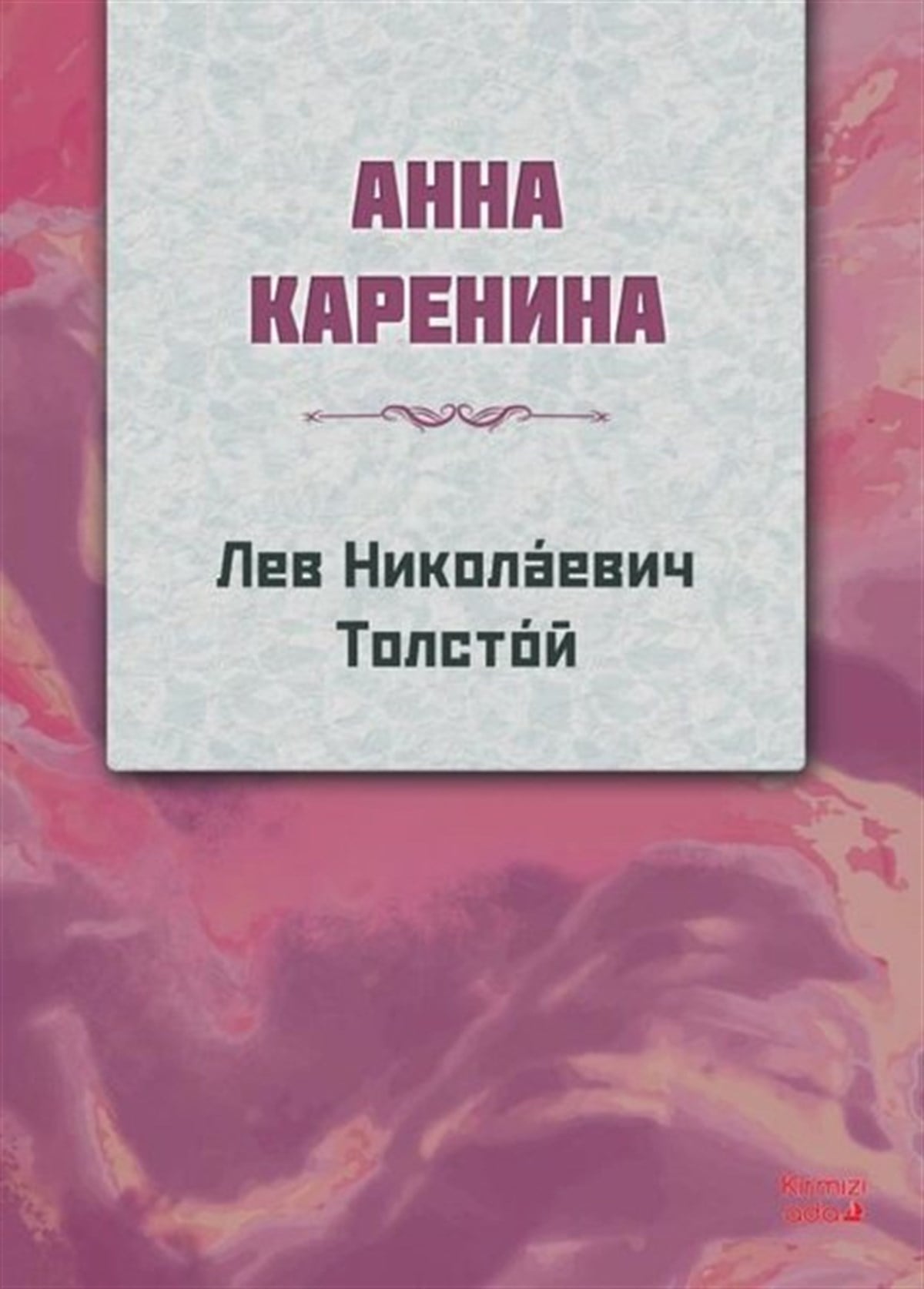 Lev Nikolayeviç TolstoyRussianAnna Karanina - Rusça