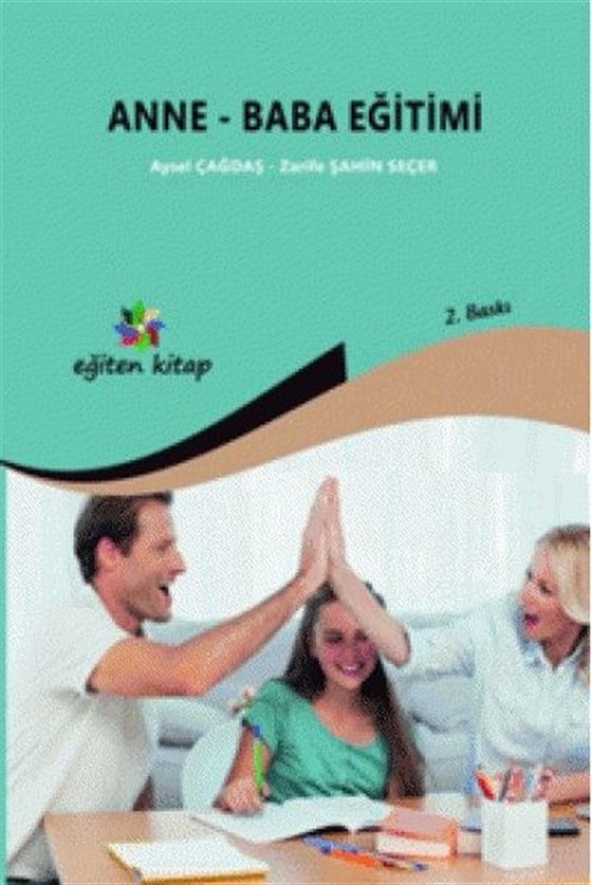 Aysel ÇağdaşÇocuk Gelisim KitaplariAnne - Baba Eğitimi