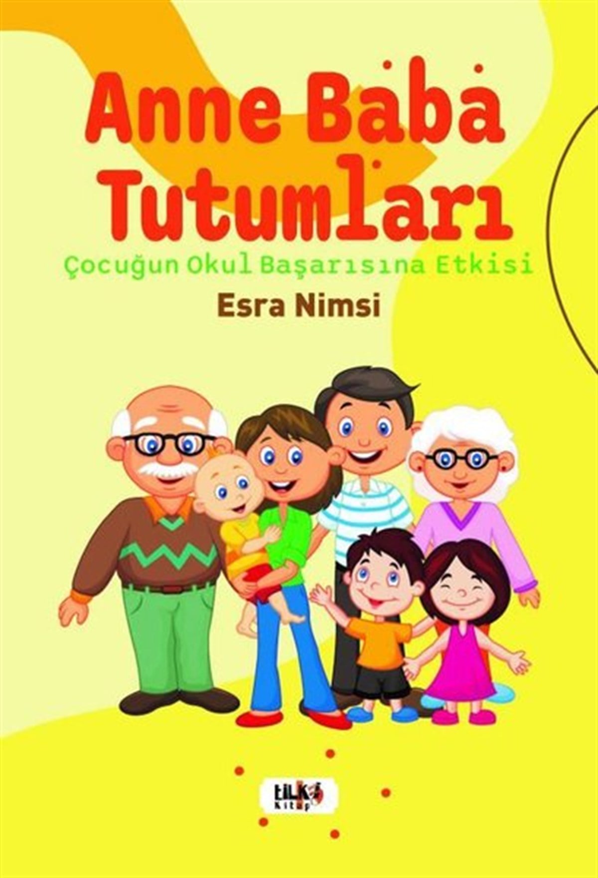 Esra NimsiAile - ÇocukAnne Baba Tutumları - Çocuğun Okul Başarısına Etkisi