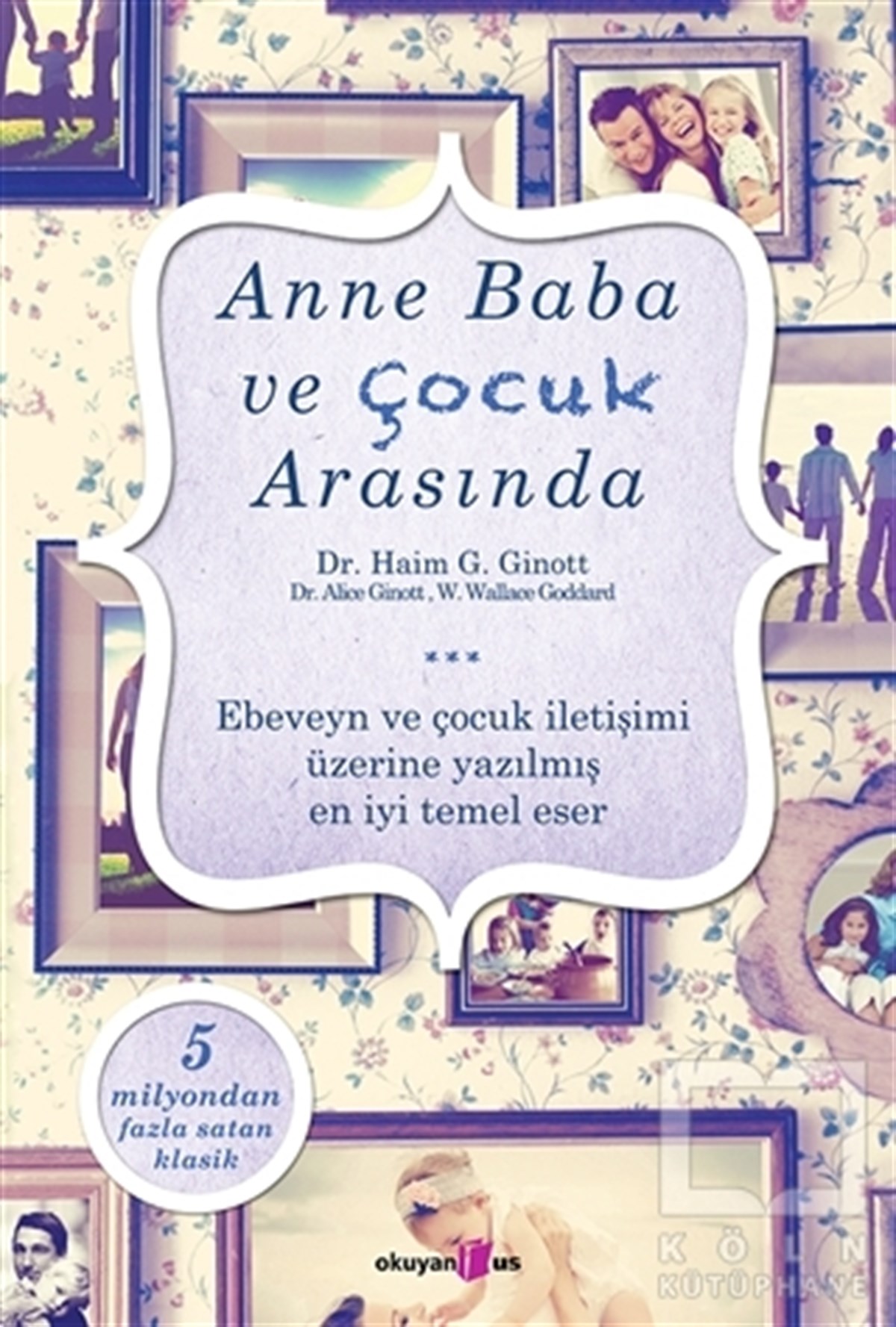Haim G. GinottEbeveyn KitaplarıAnne Baba ve Çocuk Arasında