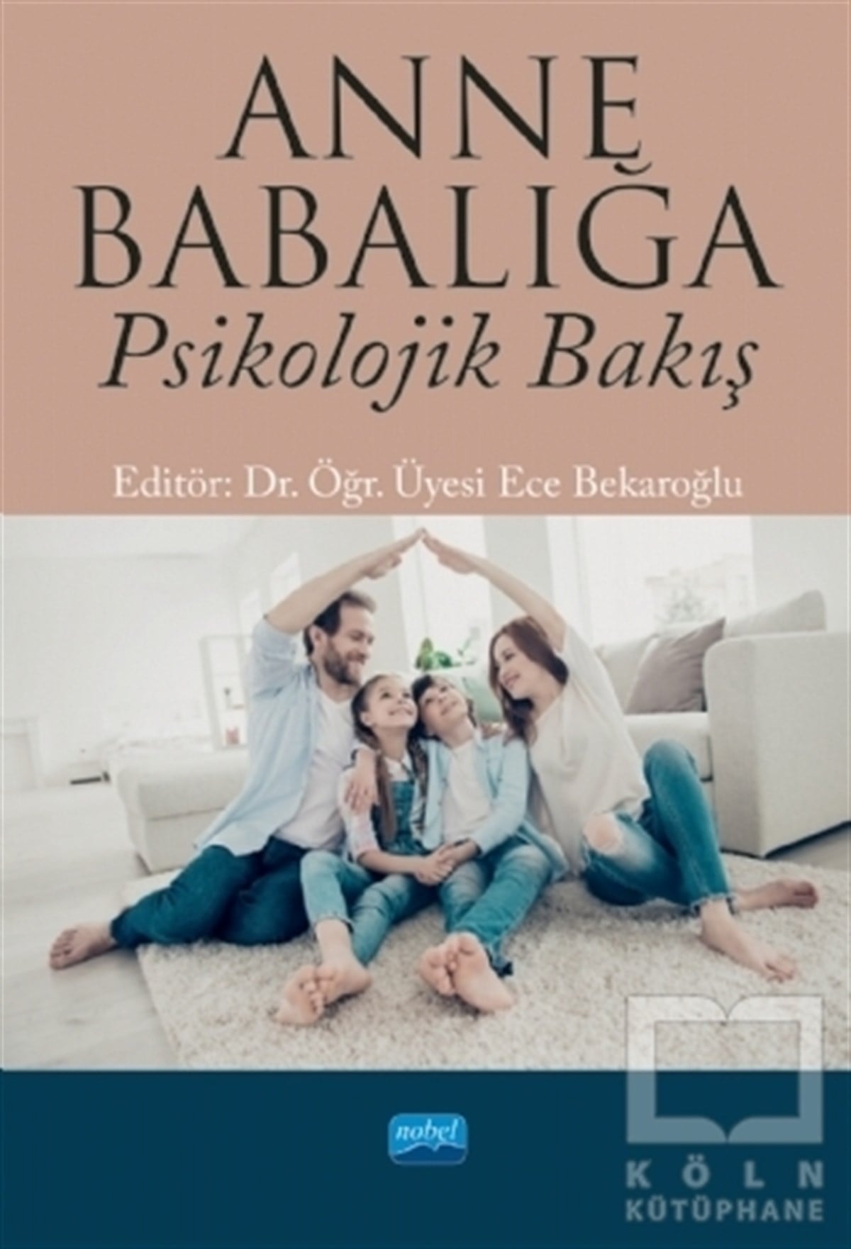 Aylin ArasGenel Psikoloji KitaplarıAnne Babalığa Psikolojik Bakış