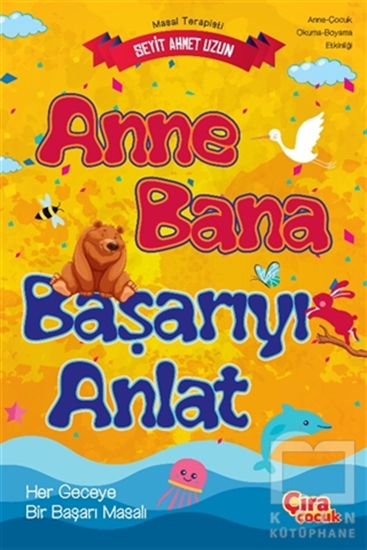 Seyit Ahmet UzunEtkinlik KitaplarıAnne Bana Başarıyı Anlat