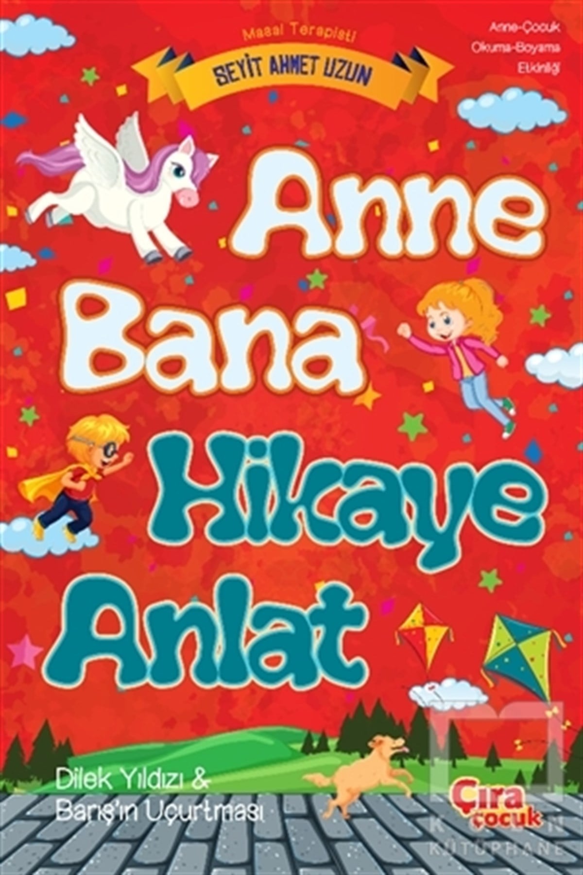 Seyit Ahmet UzunEtkinlik KitaplarıAnne Bana Hikaye Anlat