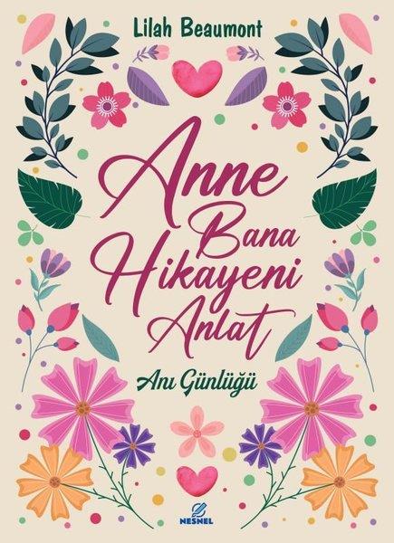 Lilah BeaumontAnı & Mektup & Günlük KitaplarıAnne Bana Hikayeni Anlat - Anı Günlüğü