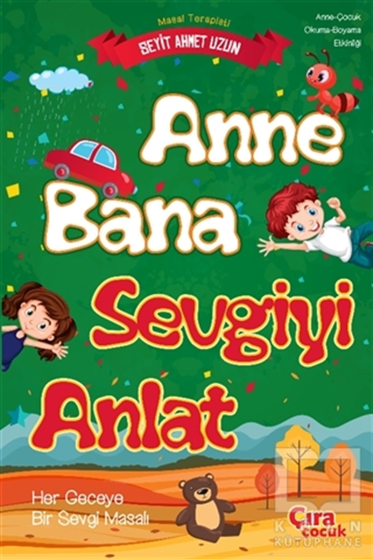 Seyit Ahmet UzunEtkinlik KitaplarıAnne Bana Sevgiyi Anlat