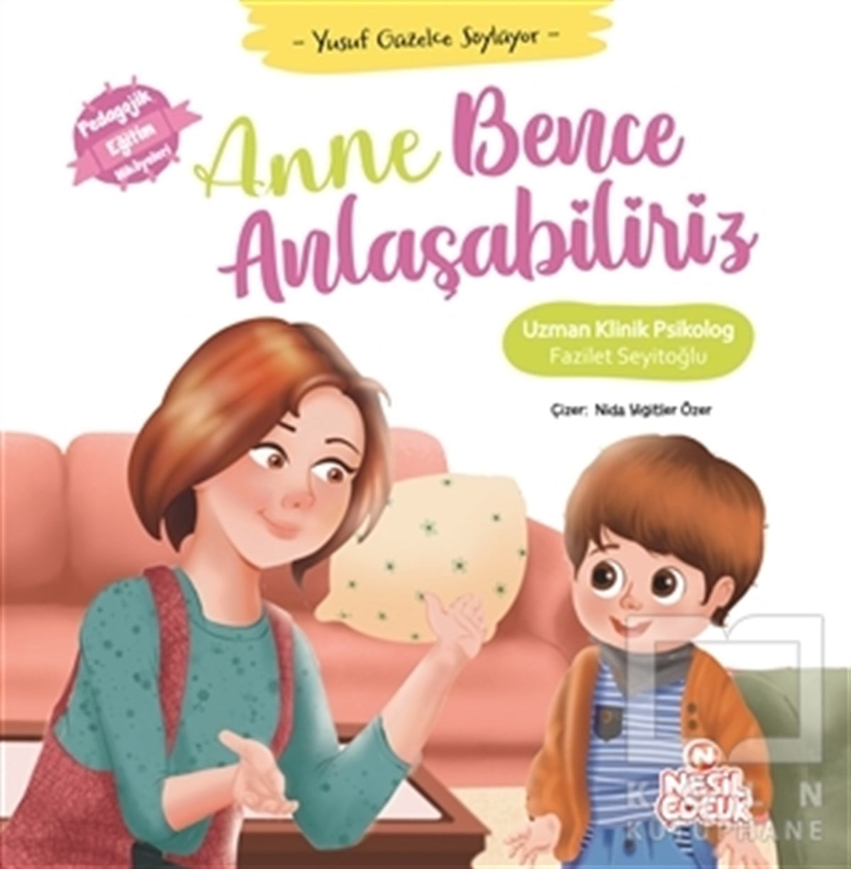 Fazilet SeyitoğluÇocuk Hikaye KitaplarıAnne Bence Anlaşabiliriz - Yusuf Güzelce Söylüyor