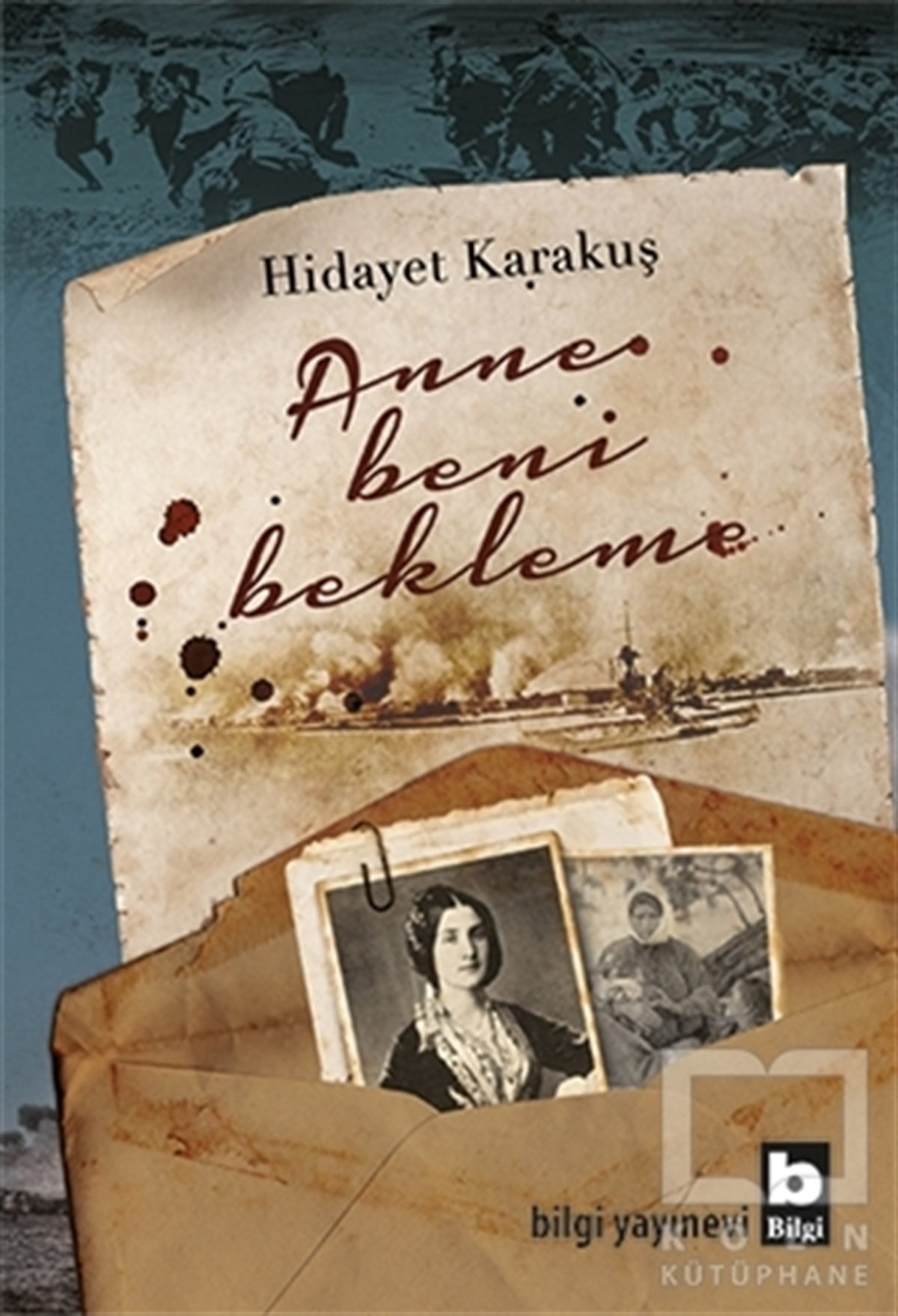 Hidayet KarakuşRomanAnne Beni Bekleme