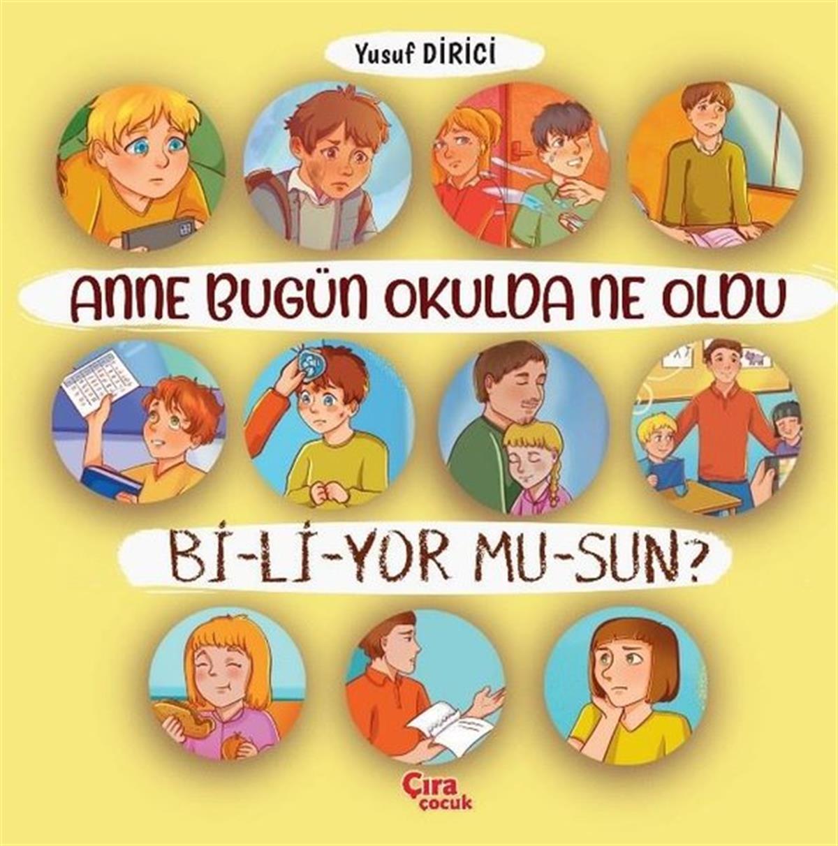 Yusuf DiriciEgitim Etkinlik KitaplariAnne Bugün Okulda Ne Oldu Biliyor musun?