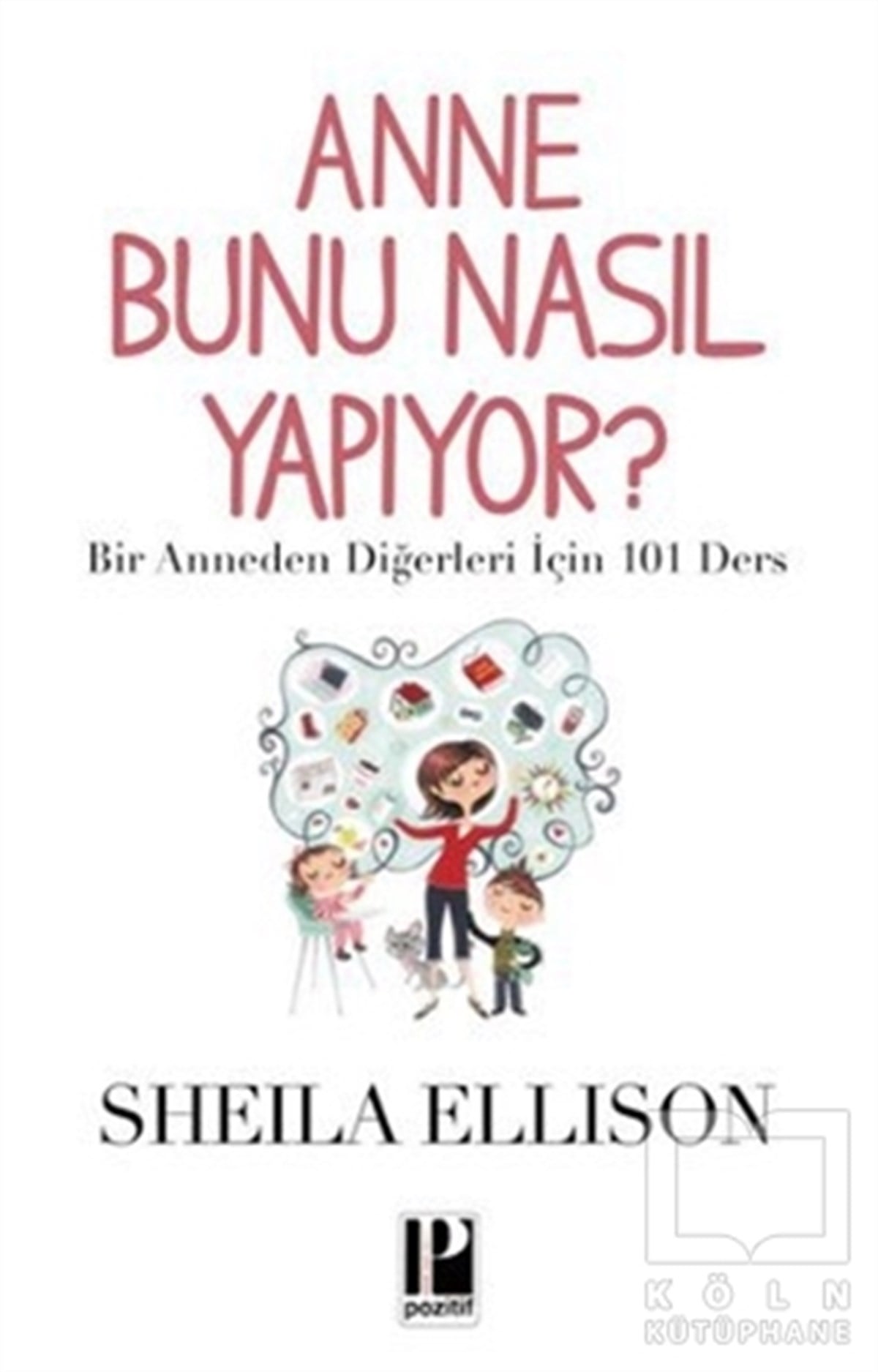 Sheila EllisonEbeveyn KitaplarıAnne Bunu Nasıl Yapıyor?