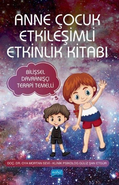 Güliz Şan EtgürDigerAnne Çocuk Etkileşimli Etkinlik Kitabı - Bilişsel Davranışçı Terapi Temelli