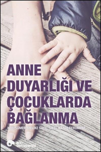 Sibel Kazak BerumentPsikoloji KitaplarıAnne Duyarlığı ve Çocuklarda Bağlanma