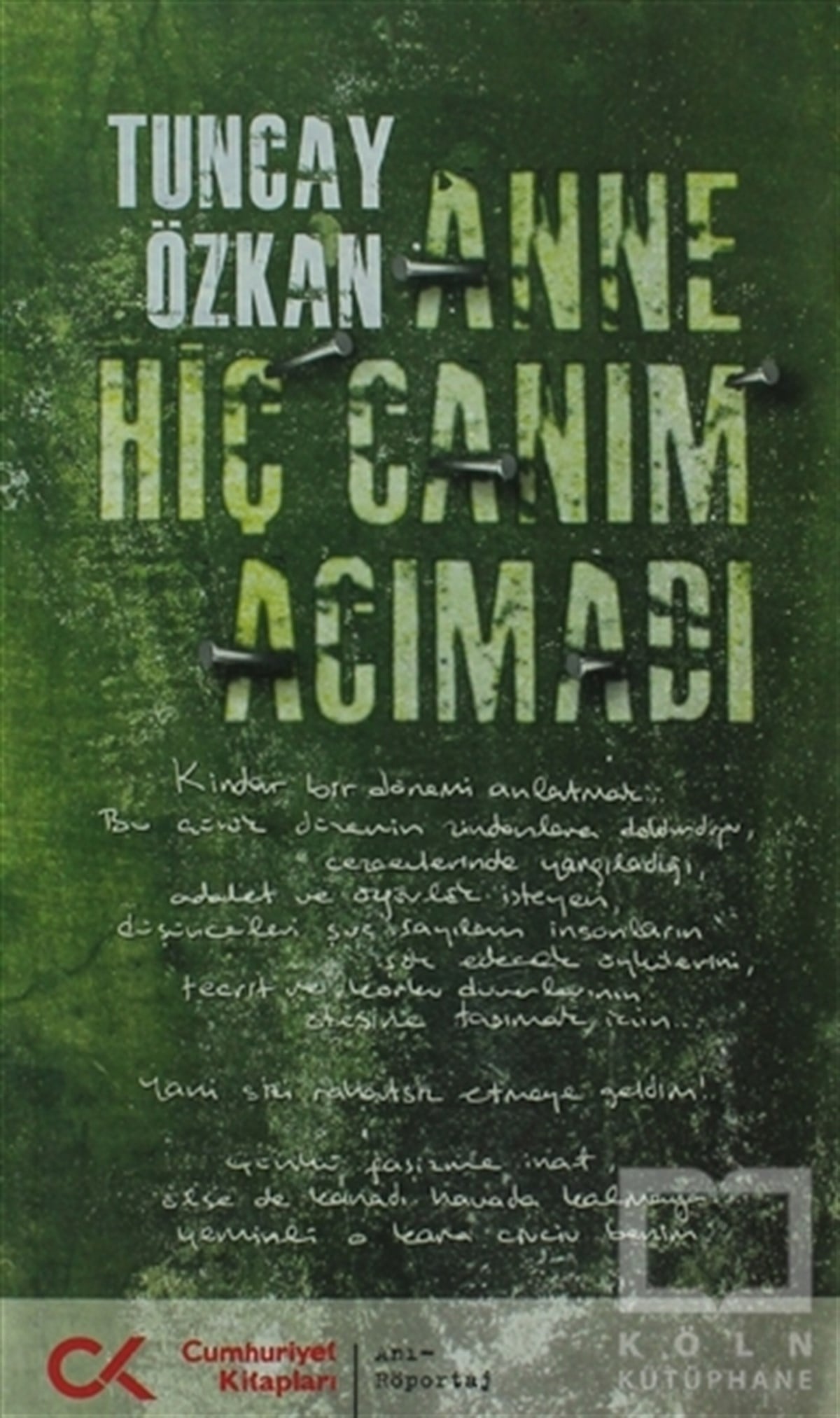 Tuncay ÖzkanAnı - Mektup - GünlükAnne Hiç Canım Acımadı