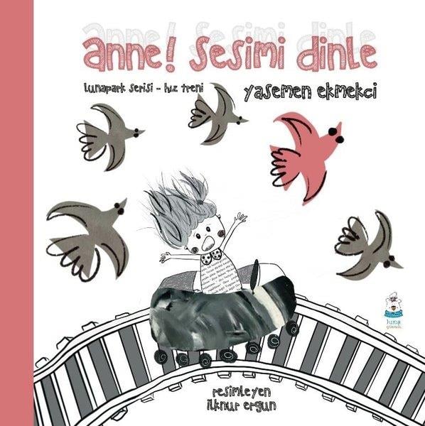 Yasemen EkmekçiEgitim Etkinlik KitaplariAnne! Sesimi Dinle - Lunapark Serisi Hız Treni
