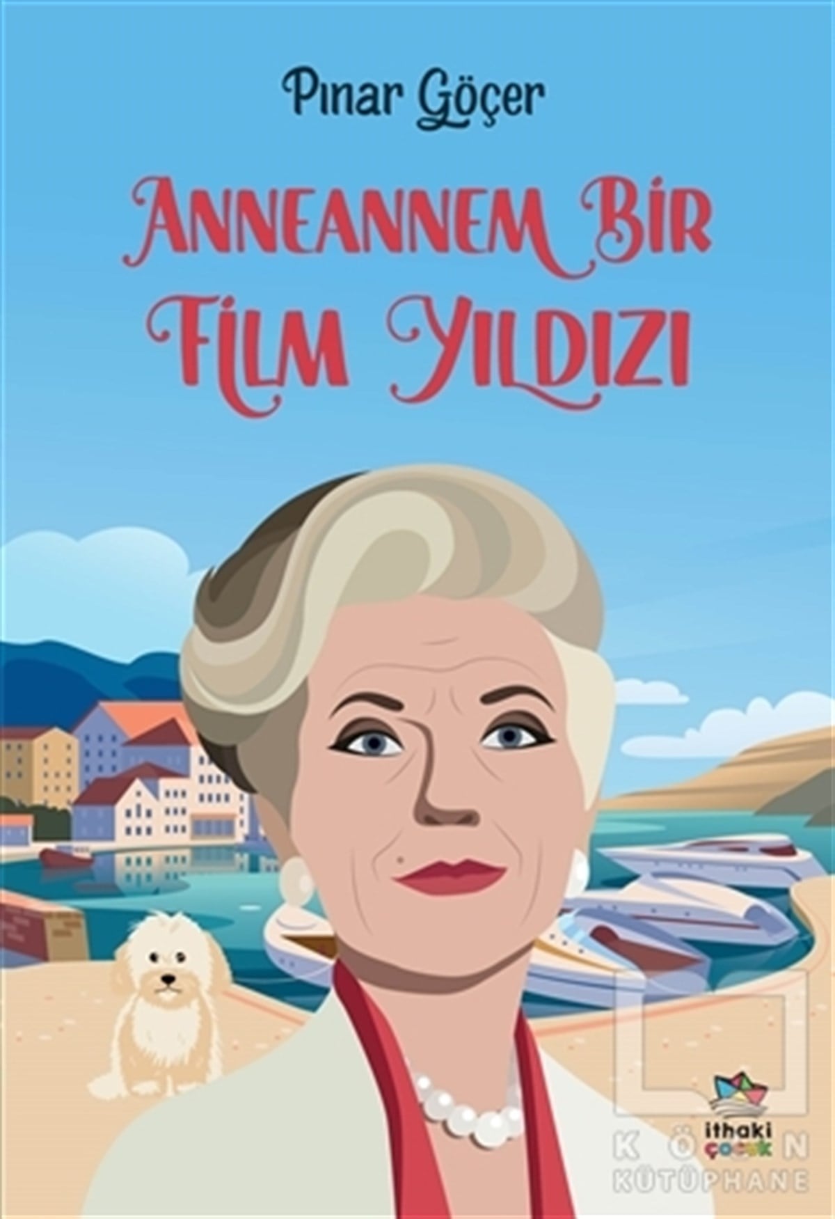 Pınar GöçerÇocuk RomanlarıAnneannem Bir Film Yıldızı