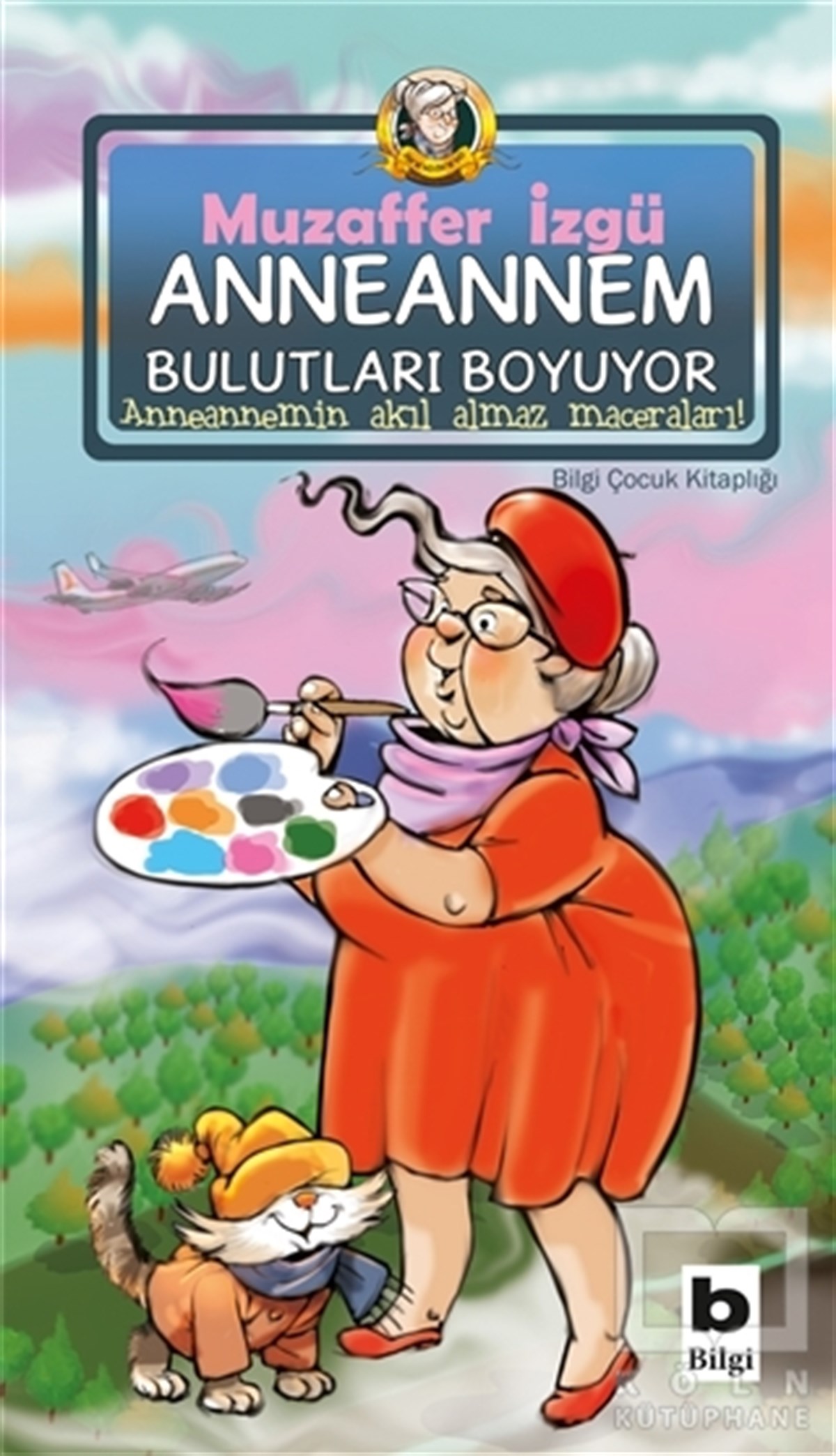 Muzaffer İzgüÇocuk Hikaye KitaplarıAnneannem Bulutları Boyuyor
