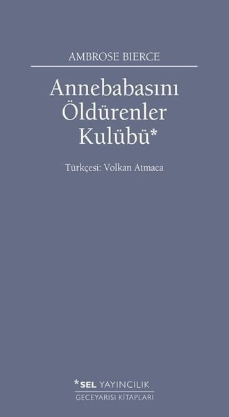 Ambrose BierceDünya RomanAnnebabasını Öldürenler Kulübü