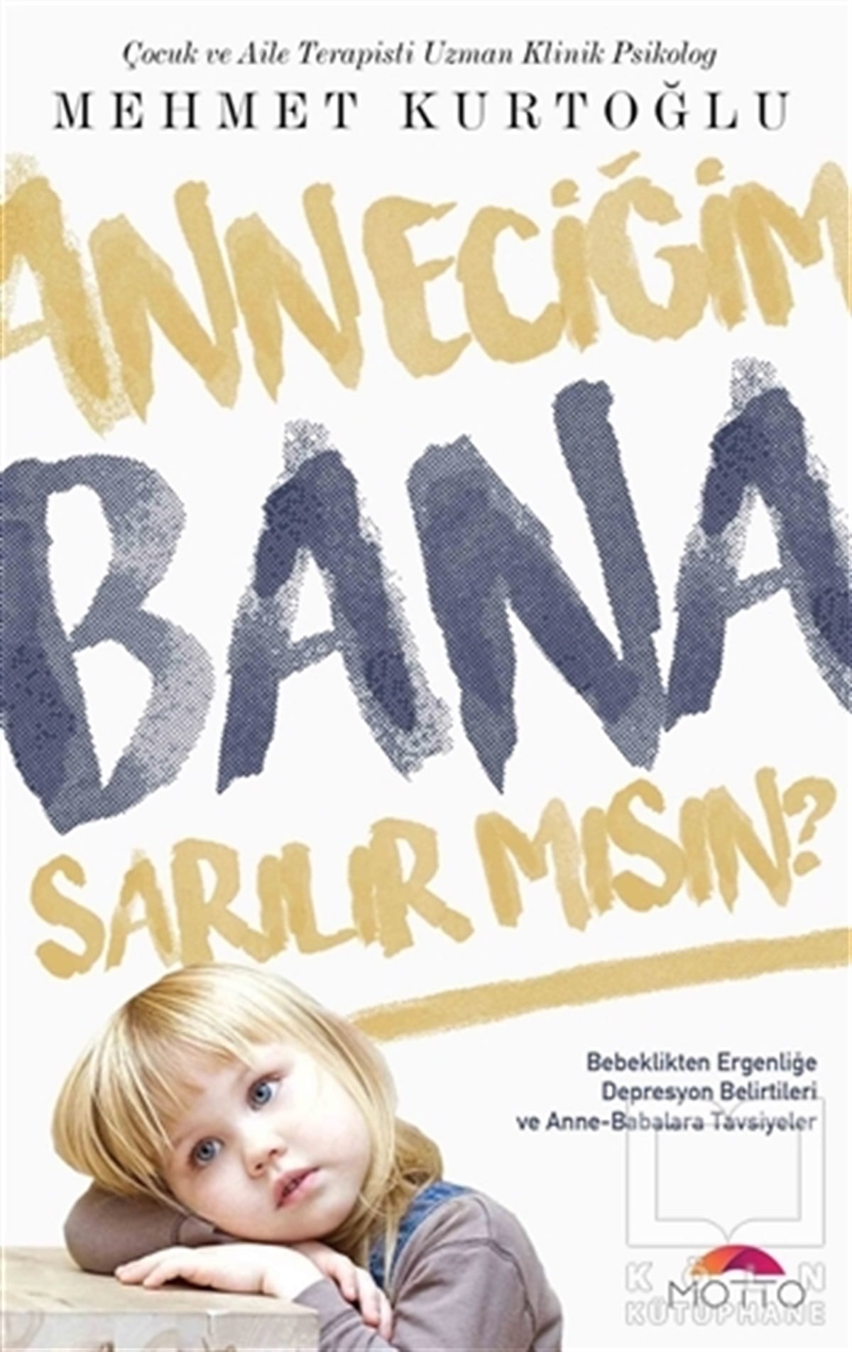 Mehmet KurtoğluÇocuk GelişimiAnneciğim Bana Sarılırmısın?