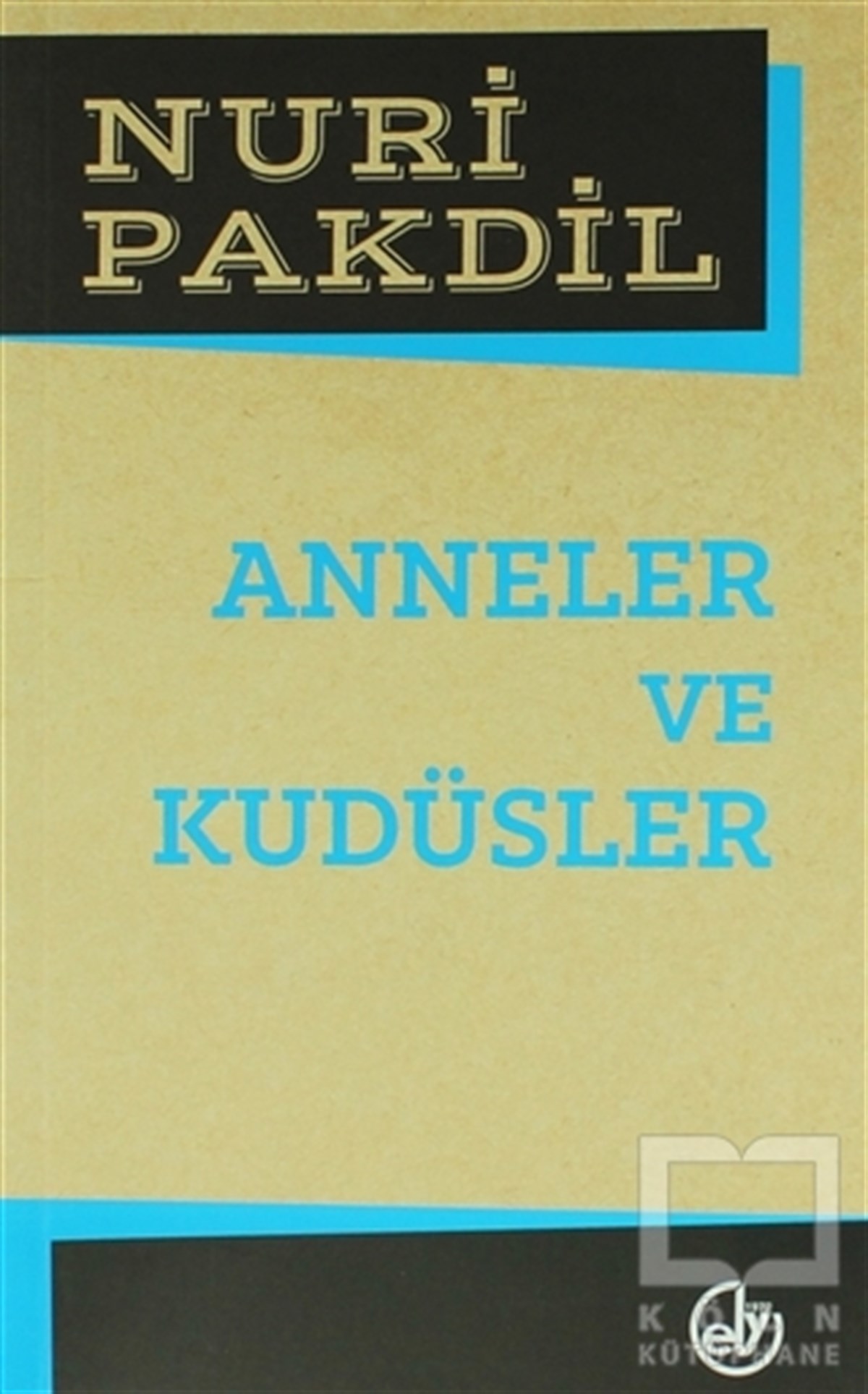 Nuri PakdilŞiirAnneler ve Kudüsler