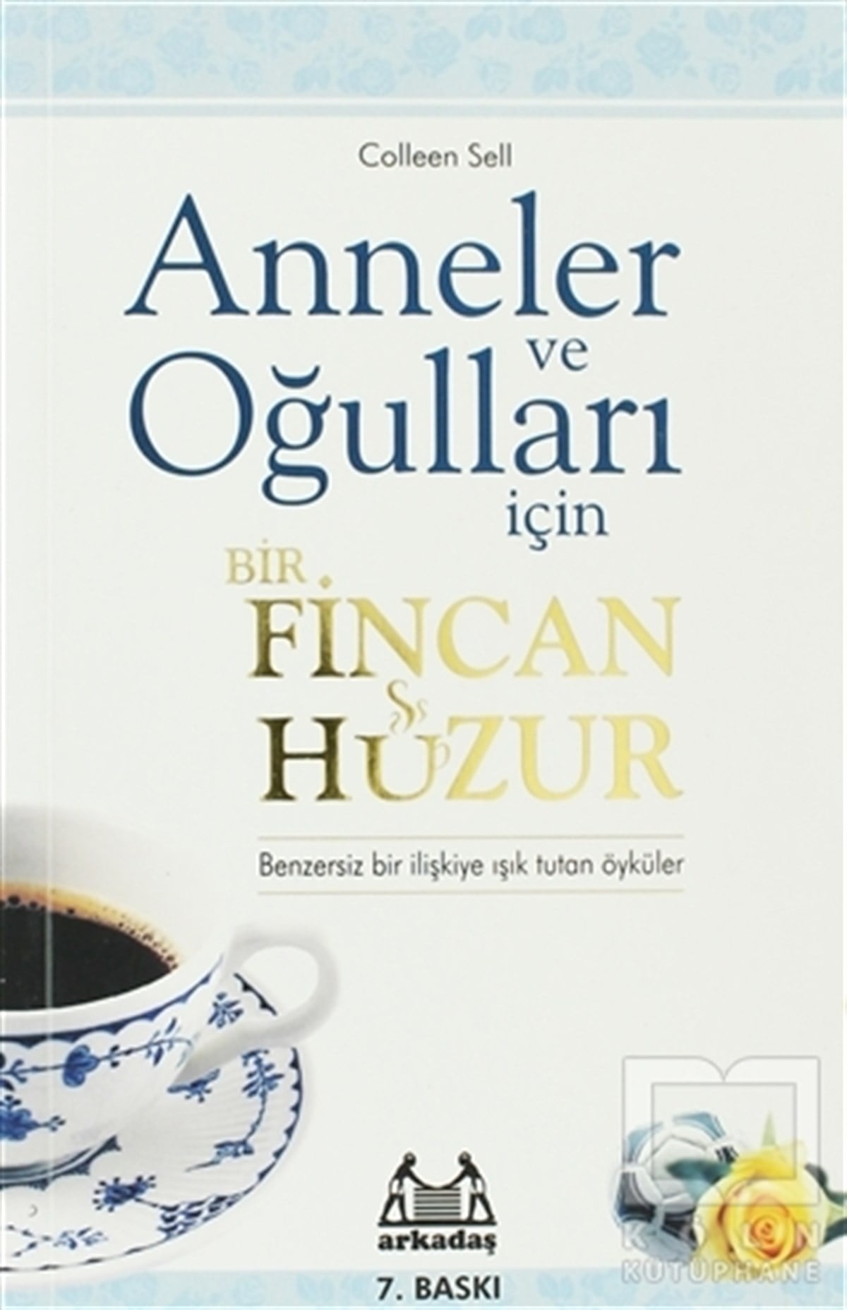 Colleen SellRomanAnneler ve Oğulları İçin Bir Fincan Huzur