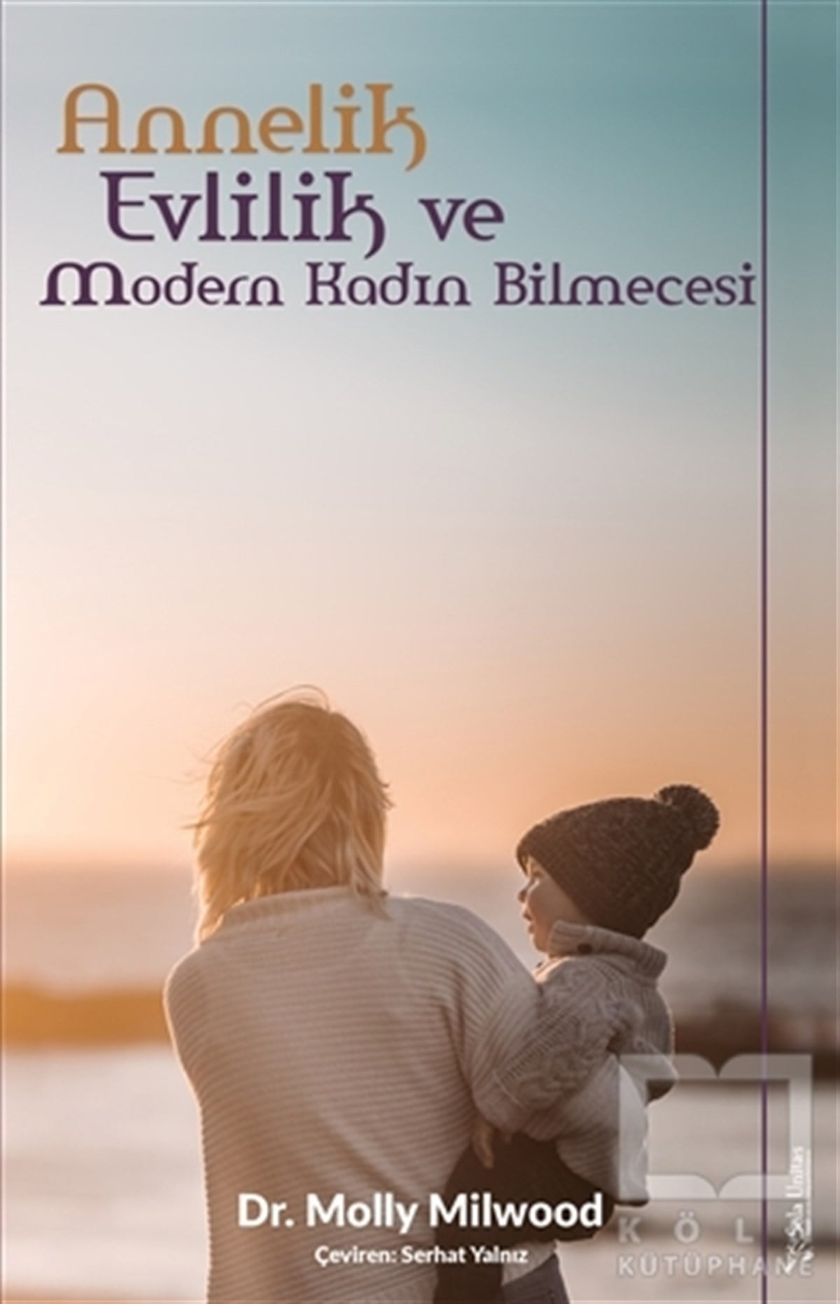 Molly MilwoodAile ve Çocuk KitaplarıAnnelik, Evlilik ve Modern Kadın Bilmecesi
