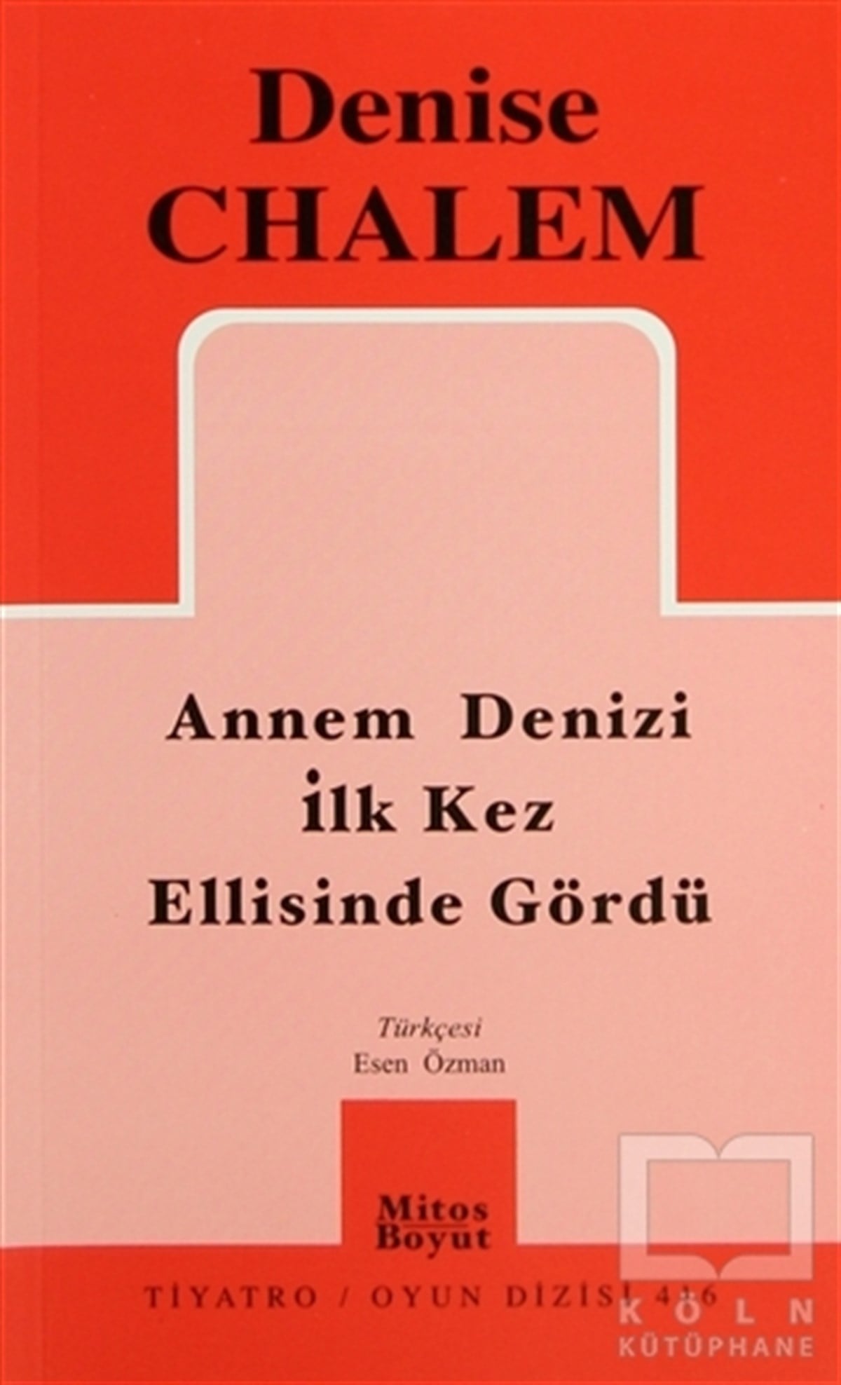 Denise ChalemSenaryoAnnem Denizi İlk Kez Ellisinde Gördü