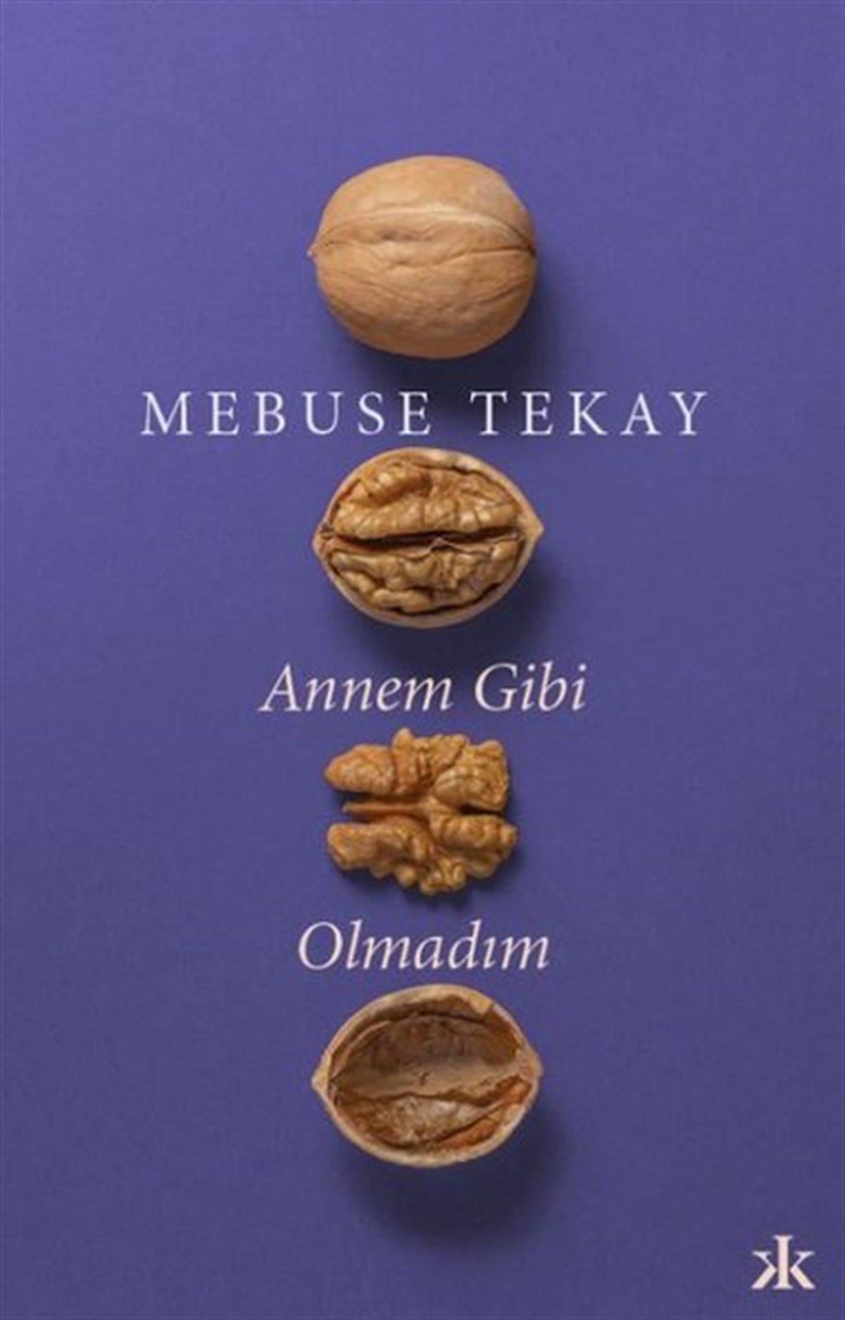 Mebuse TekayTürkiye RomanAnnem Gibi Olmadım