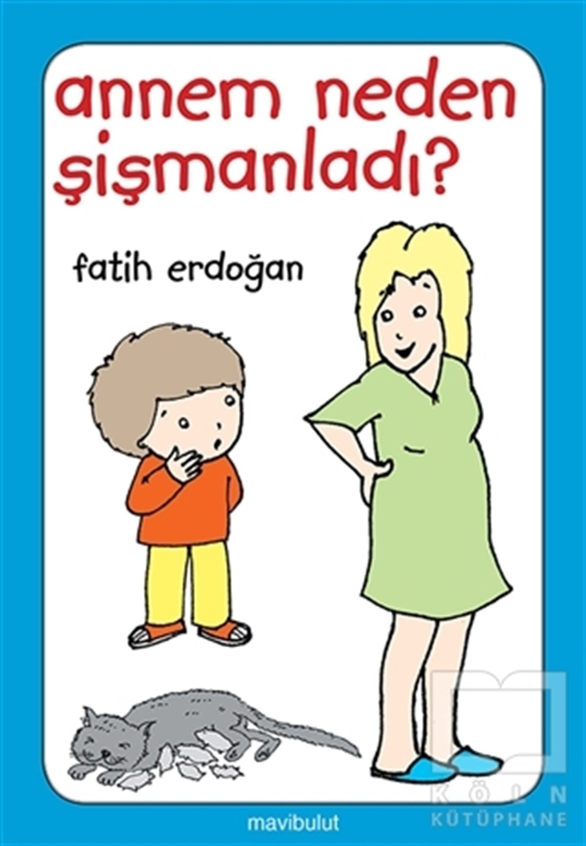 Fatih ErdoğanOkul Öncesi Resimli KitaplarAnnem Neden Şişmanladı?