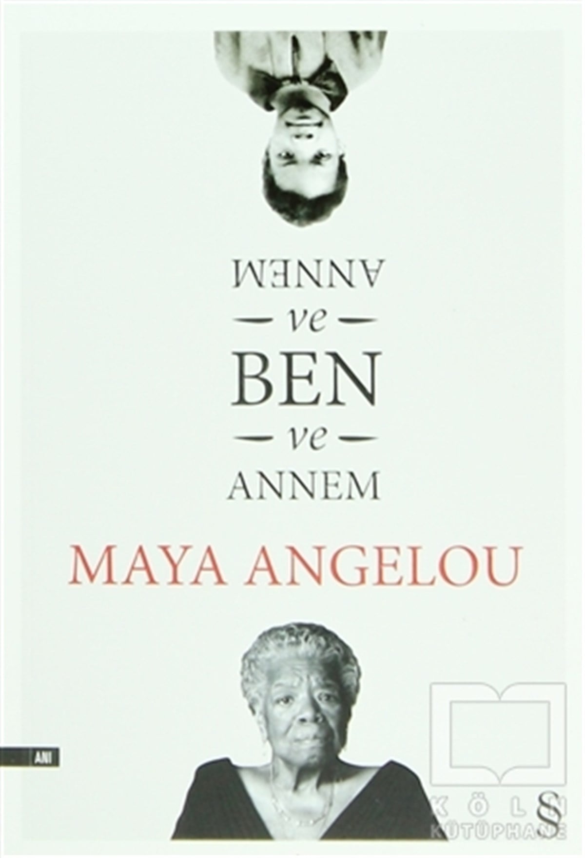 Maya AngelouAnı - Mektup - GünlükAnnem ve Ben