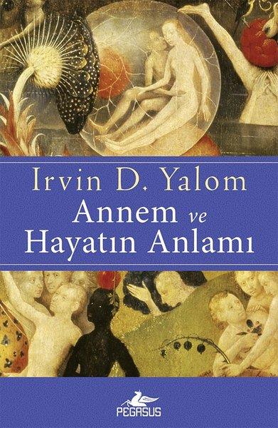 Irvin D. YalomPsikoloji BilimiAnnem ve Hayatın Anlamı