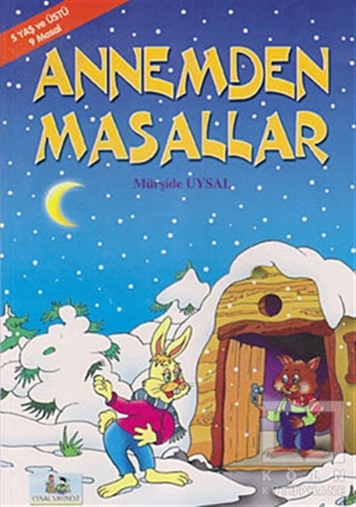 Mürşide UysalMasallarAnnemden Masallar (5 Yaş ve Üstü 9 Masal)