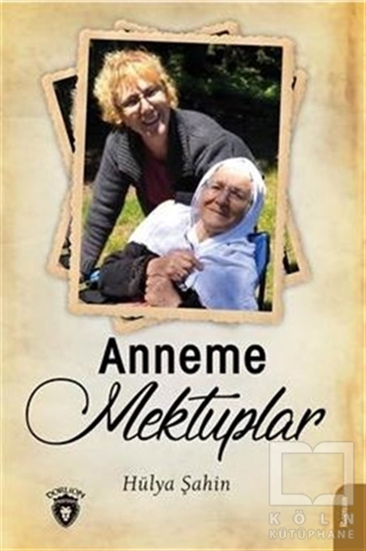 Hülya ŞahinTürkçe RomanlarAnneme Mektuplar