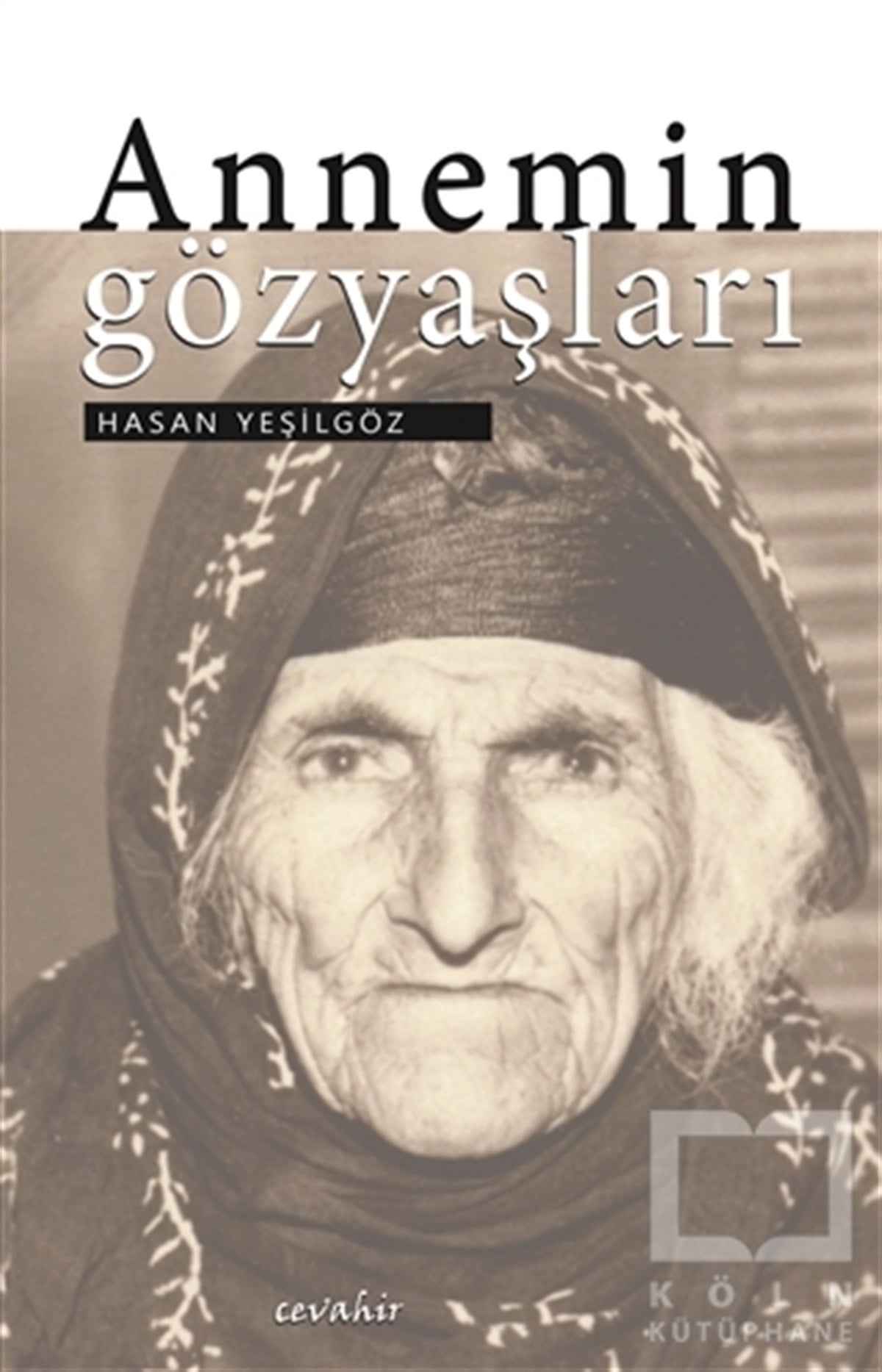 Hasan YeşilgözTürkçe RomanlarAnnemin Gözyaşları