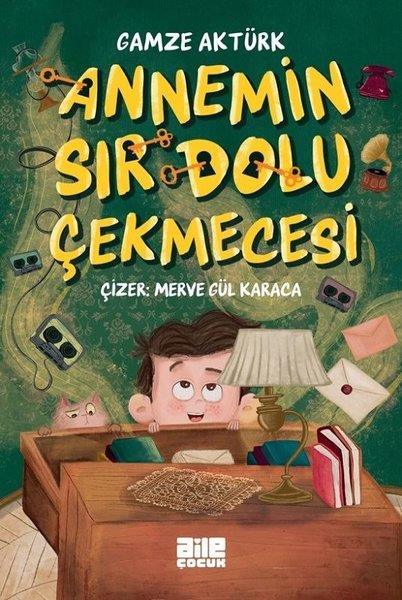 Gamze AktürkÇocuk Gençlik RomanlarıAnnemin Sır Dolu Çekmecesi