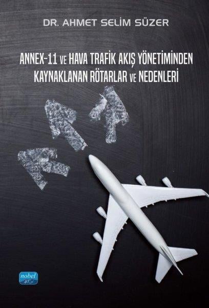Ahmet Selim SüzerDigerAnnex - 11 ve Hava Trafik Akış Yönetiminden Kaynaklanan Rötarlar ve Nedenleri