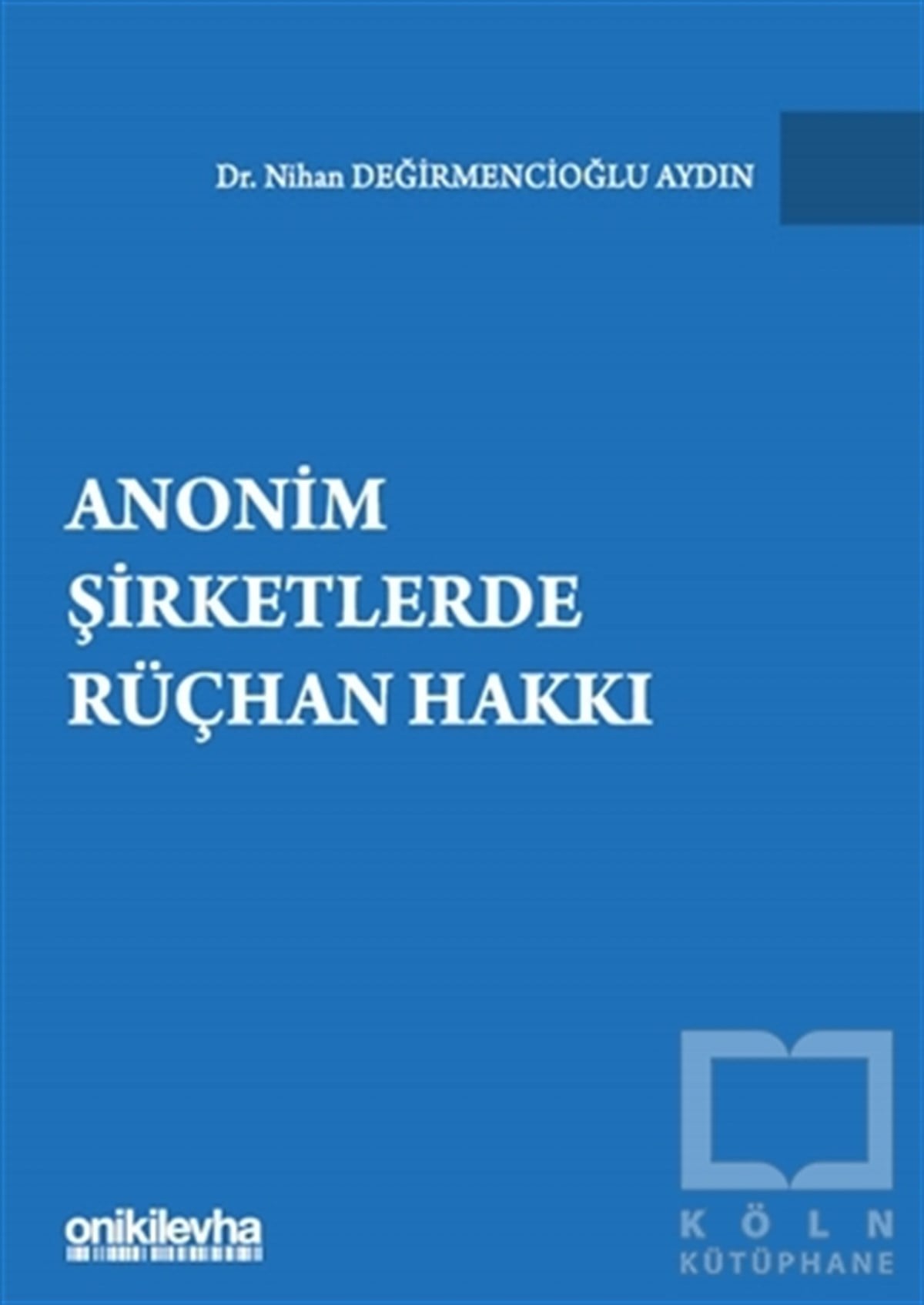 Nihan Değirmencioğlu Aydınİş Dünyası KitaplarıAnonim Şirketlerde Rüçhan Hakkı