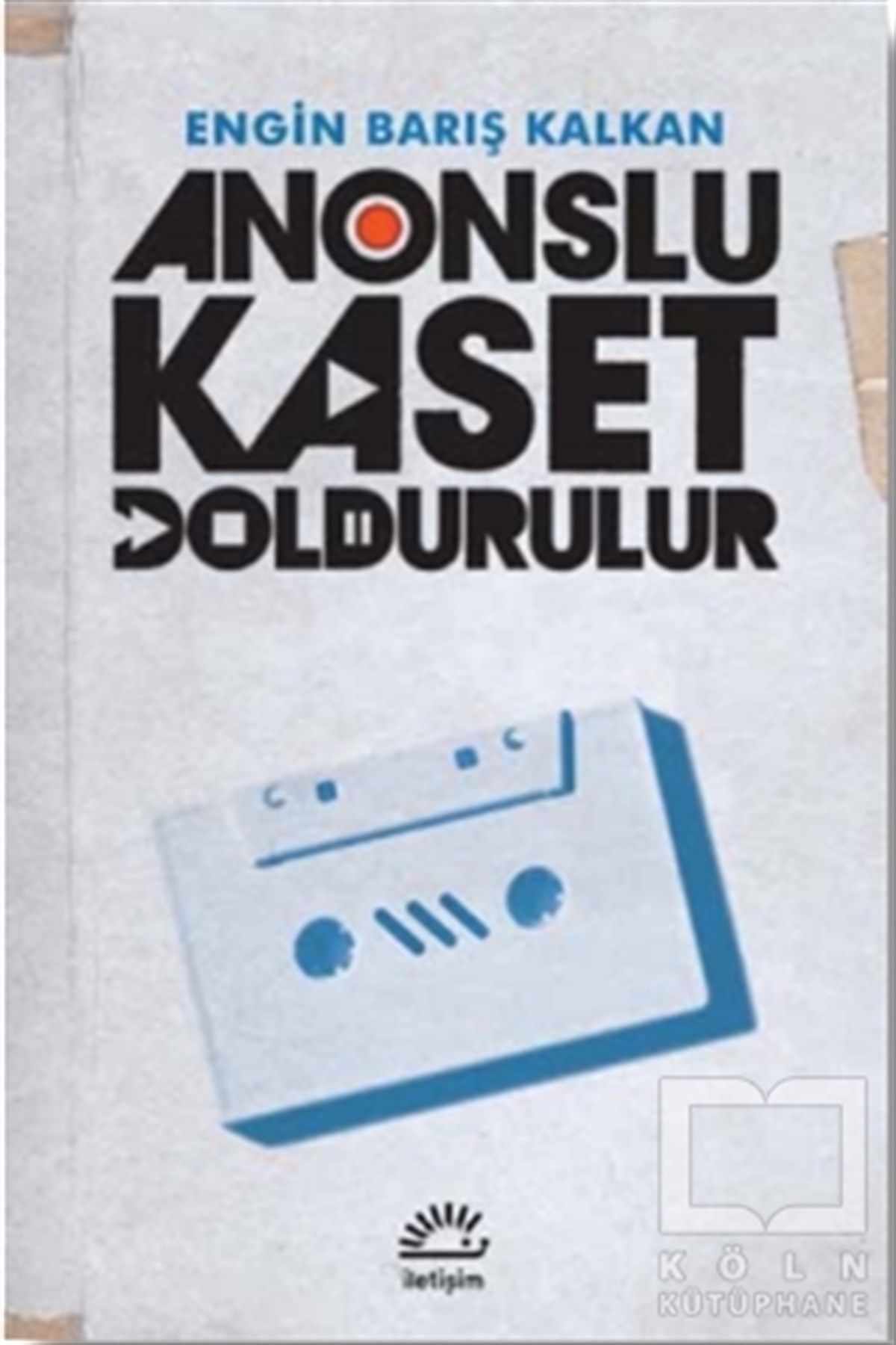 Engin Barış KalkanRomanAnonslu Kaset Doldurulur