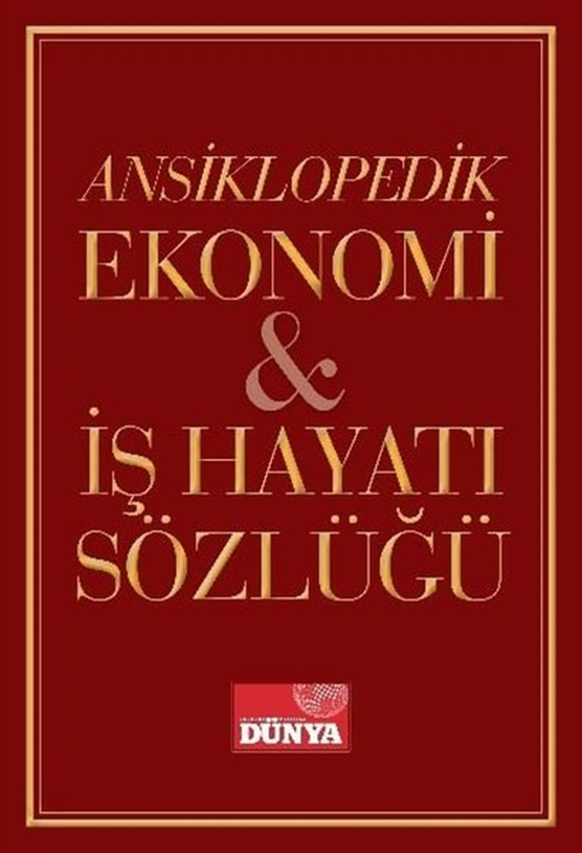 Faruk TürkoğluEkonomi KitaplarıAnsiklopedik Ekonomi İş Hayatı Sözlüğü