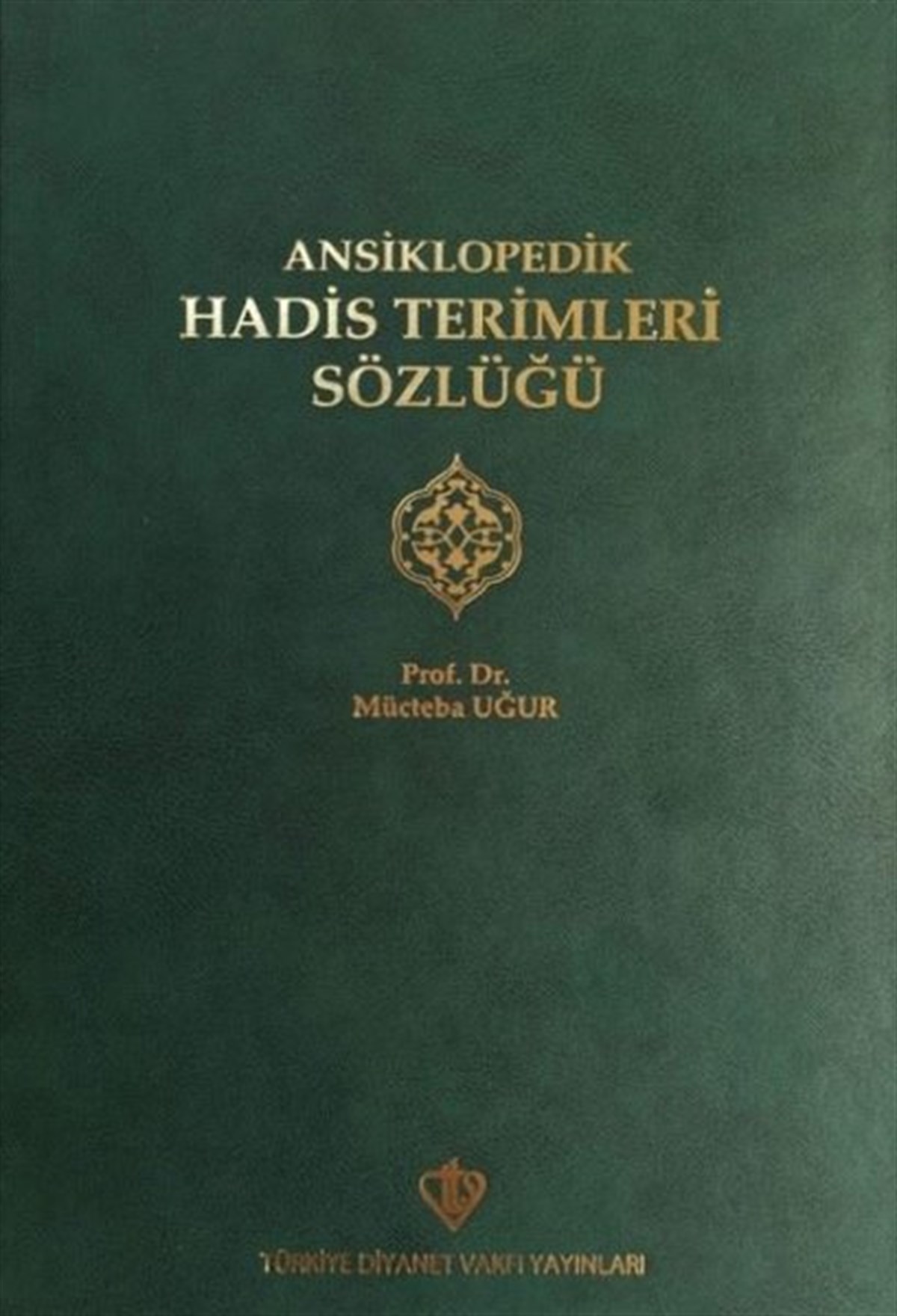 Mücteba Uğurİslami KitaplarAnsiklopedik Hadis Terimleri Sözlüğü
