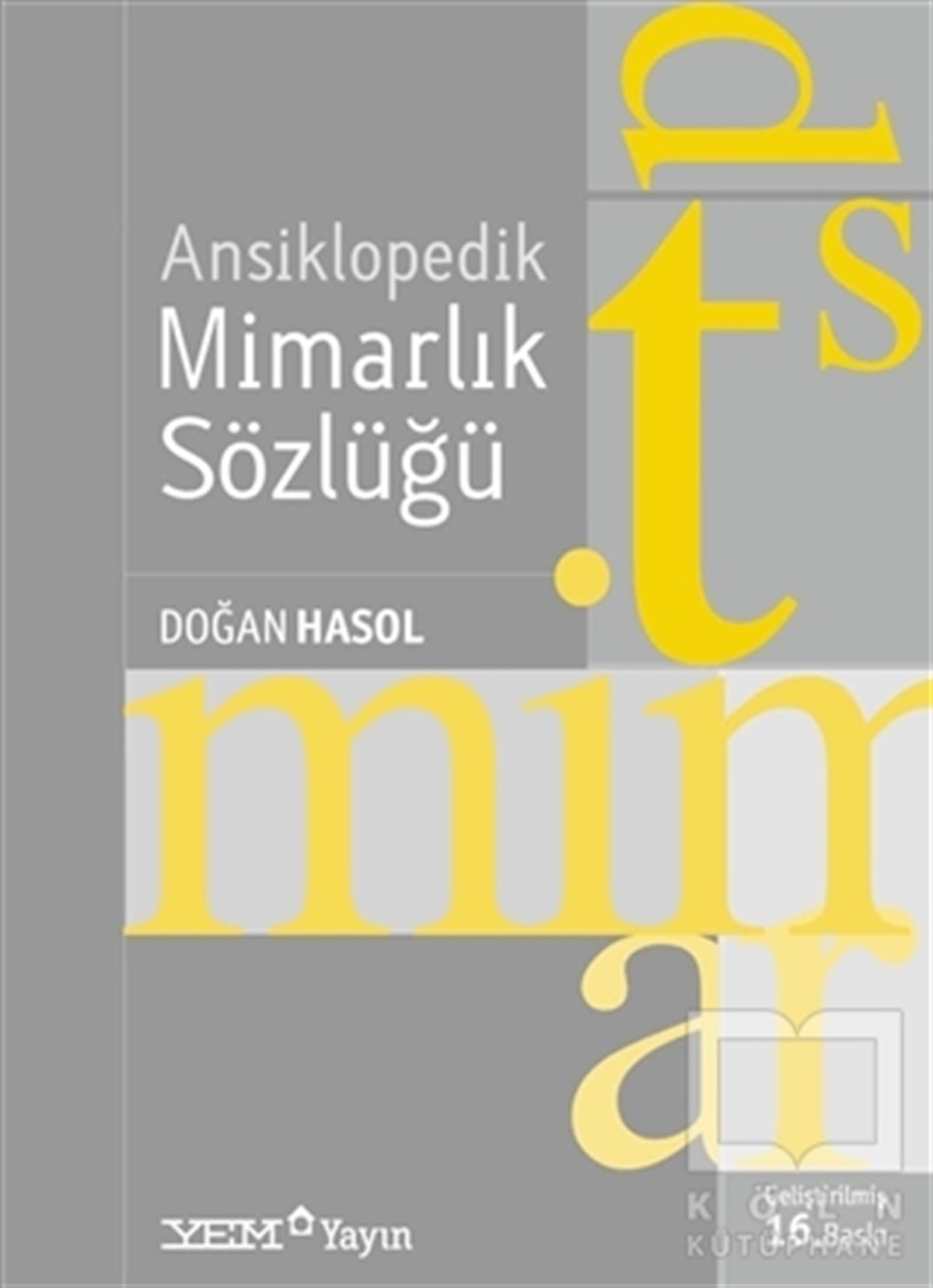 Doğan HasolReferans & Kaynak KitaplarAnsiklopedik Mimarlık Sözlüğü