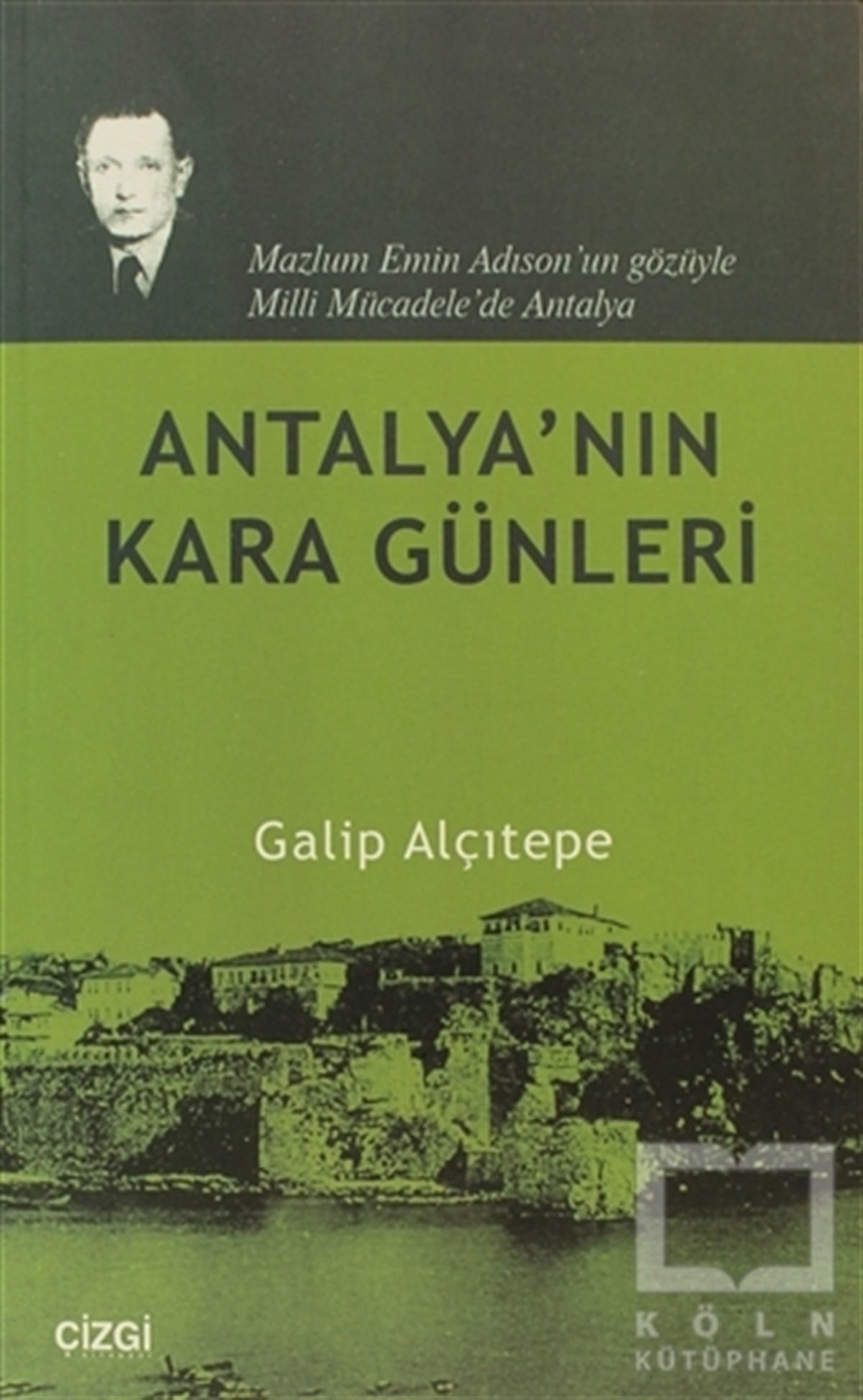 Galip AlçıtepeYakın TarihAntalya’nın Kara Günleri