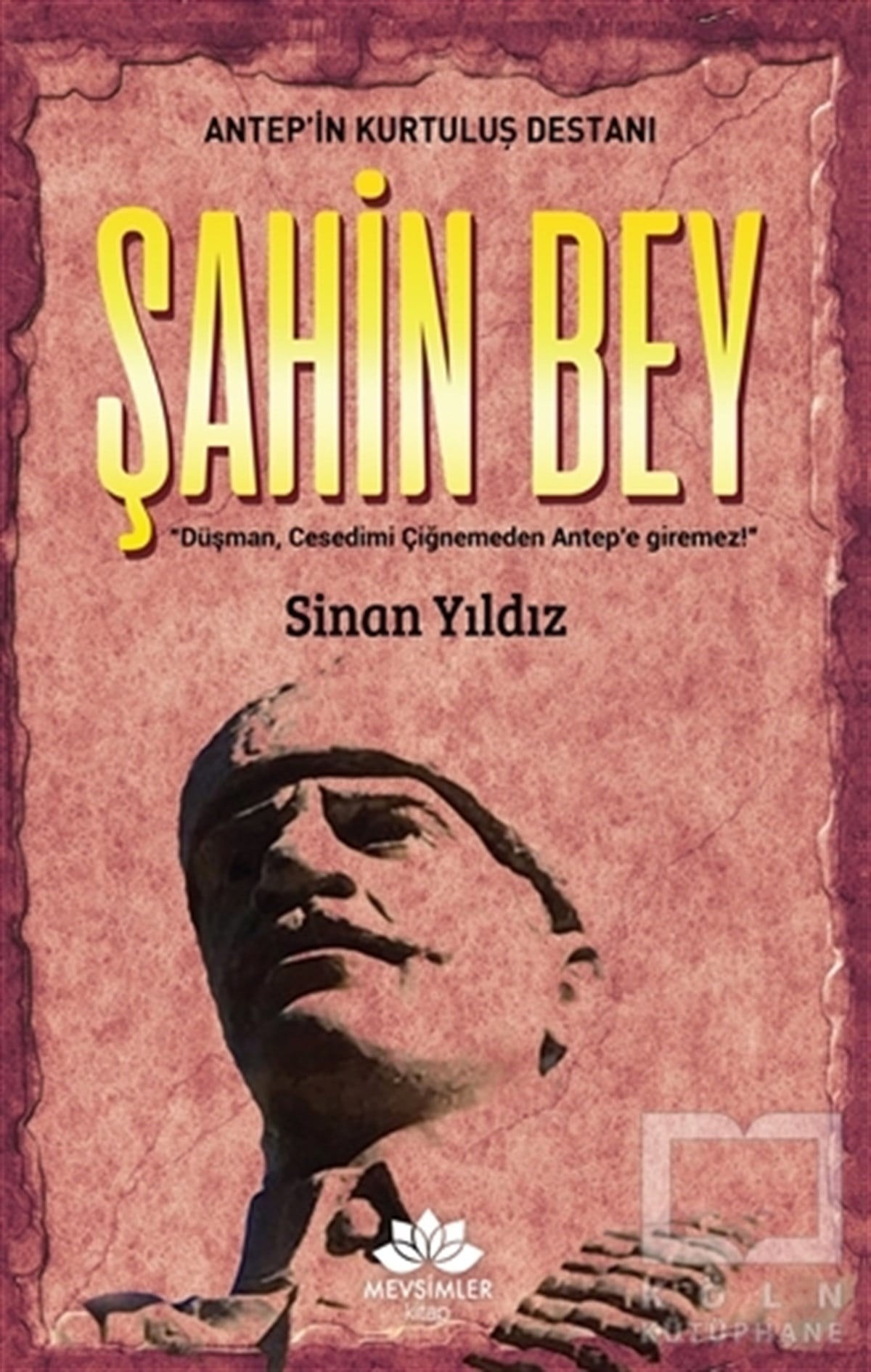 Sinan YıldızTarihsel RomanlarAntep’in Kurtuluş Destanı Şahinbey