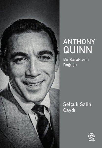 Selçuk Salih CaydiTarihi Biyografi ve Otobiyografi KitaplarıAnthony Quinn - Bir Karakterin Doğuşu