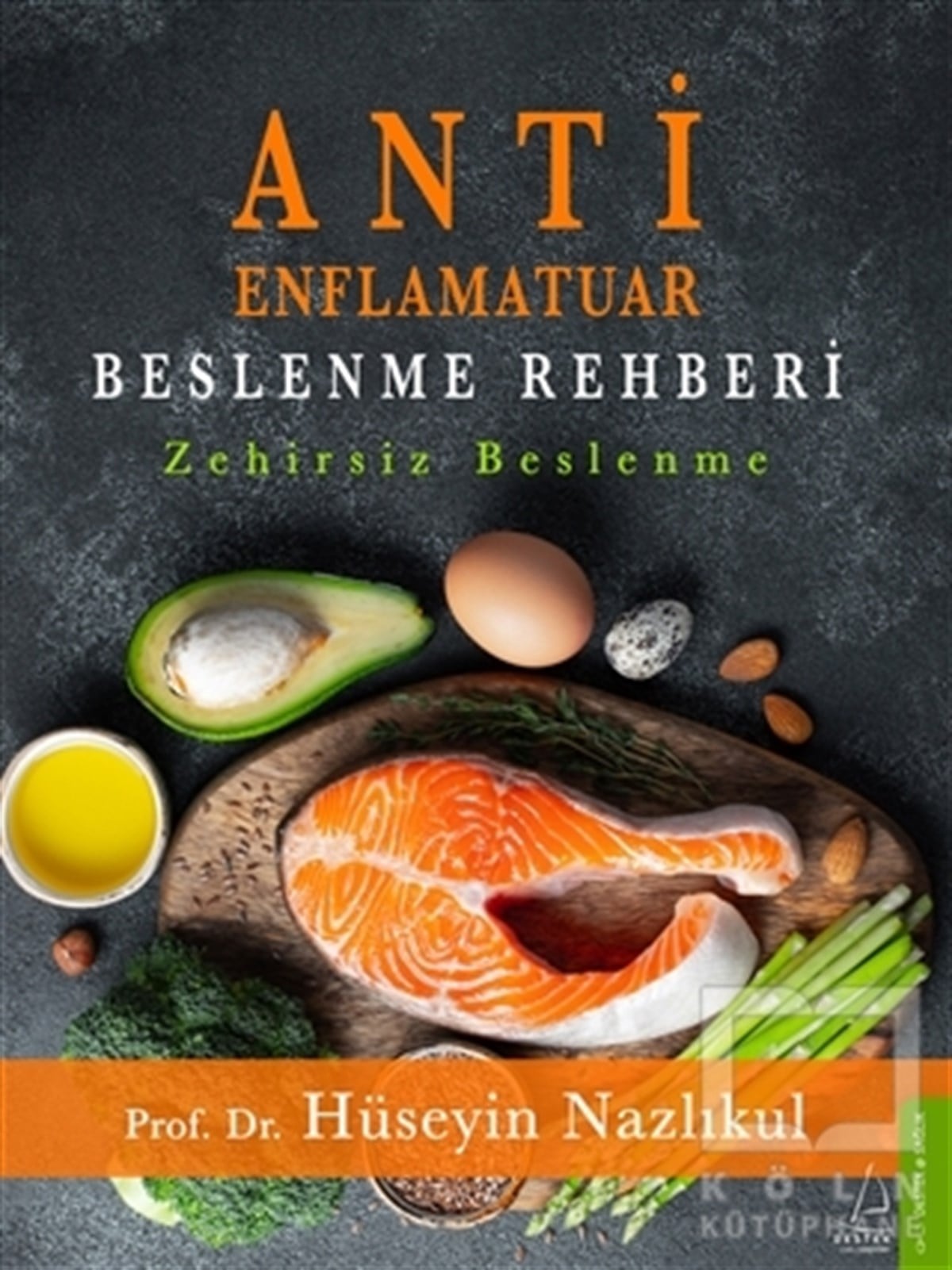 Hüseyin NazlıkulBeslenme Kitapları & Diyet KitaplarıAnti Enflamatuar Beslenme Rehberi