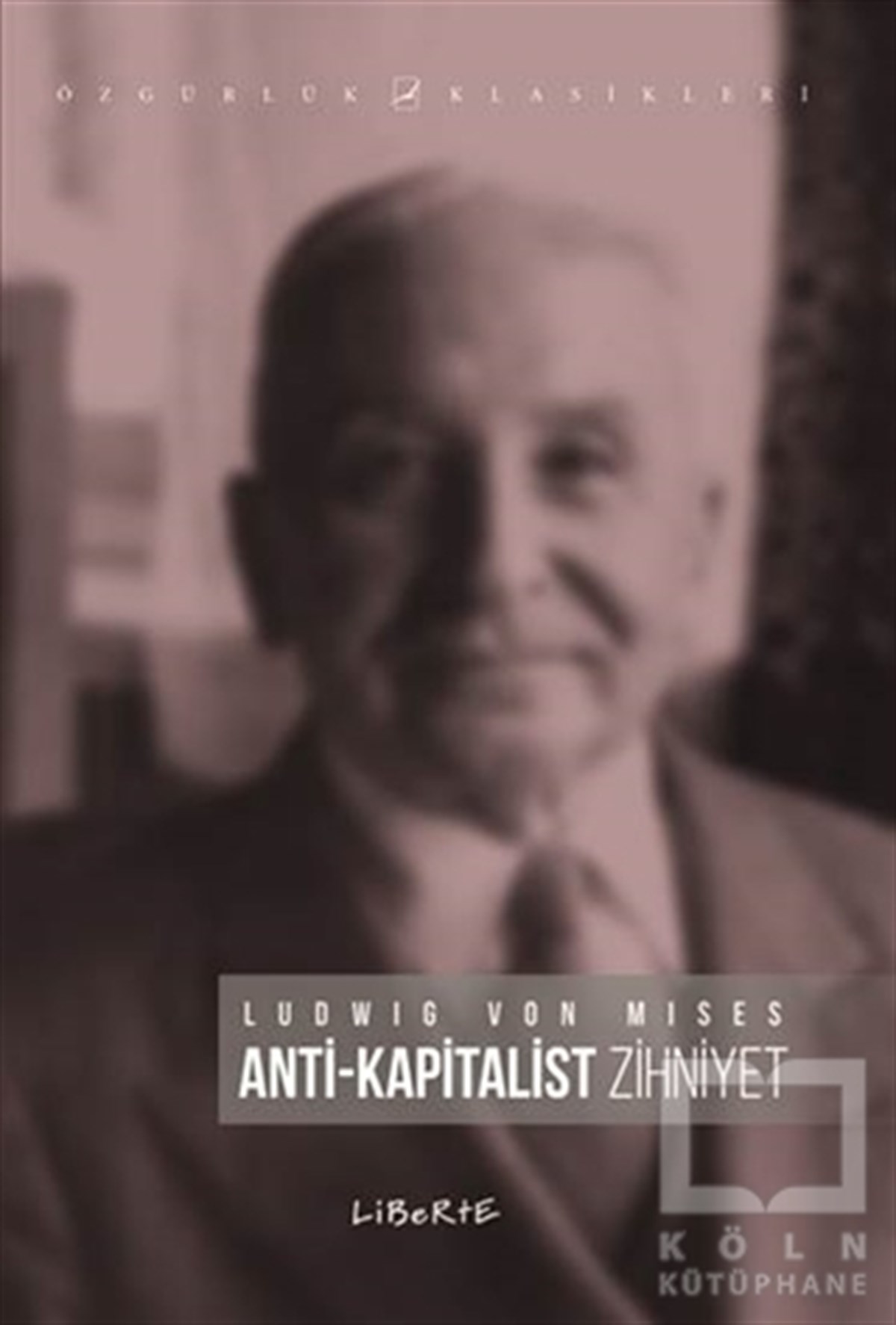 Ludwig von MisesAraştırma-İncelemeAnti Kapitalist Zihniyet