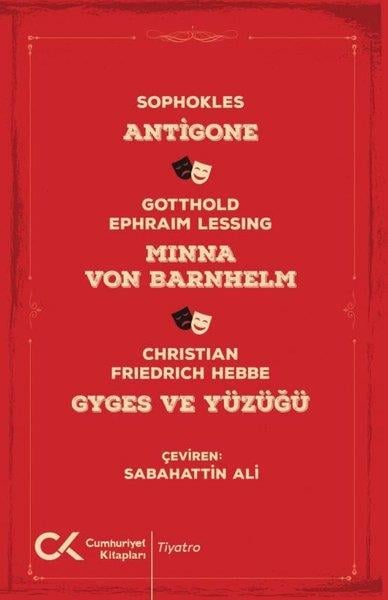 Christian Friedrich HebbelDünya OyunlarıAntigone - Minna Von Barnhelm - Gyges ve Yüzüğü
