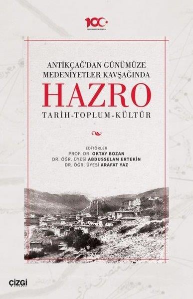 KolektifSosyoloji KitaplarıAntik Çağ'dan Günümüze Medeniyetler Kavşağında Hazro: Tarih - Toplum - Kültür
