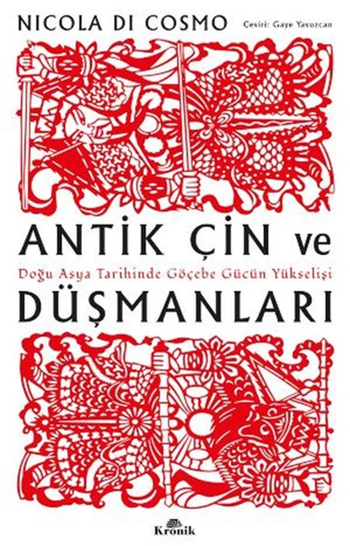 Nicola Di CosmoDünya TarihiAntik Çin ve Düşmanları - Doğu Asya Tarihinde Göçebe Gücün Yükselişi