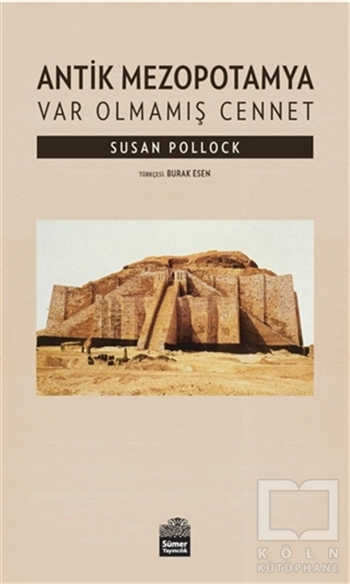 Susan PollockDünya TarihiAntik Mezopotamya - Var Olmamış Cennet
