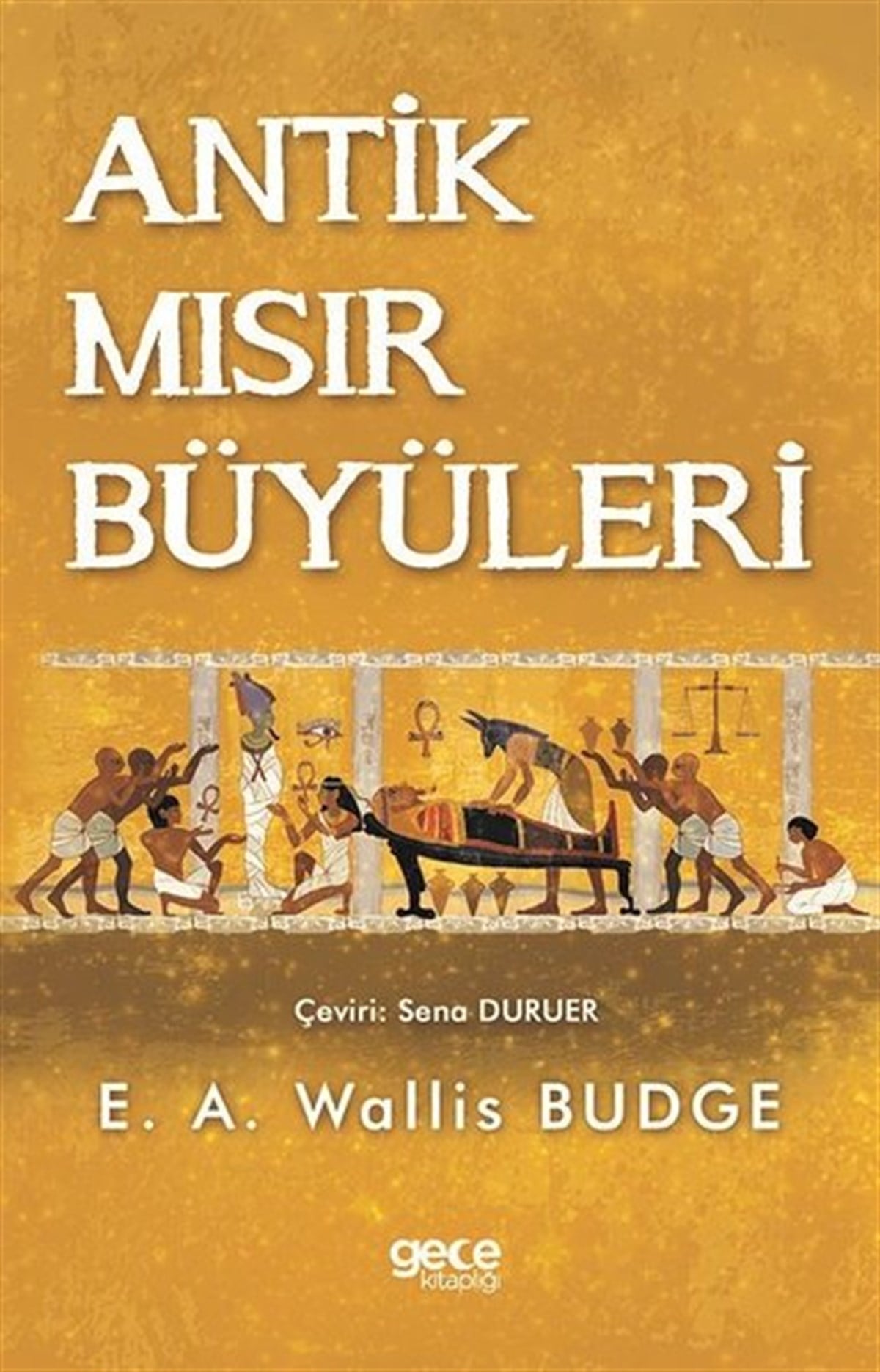 E.A. Wallis BudgeAstroloji KitaplarıAntik Mısır Büyüleri
